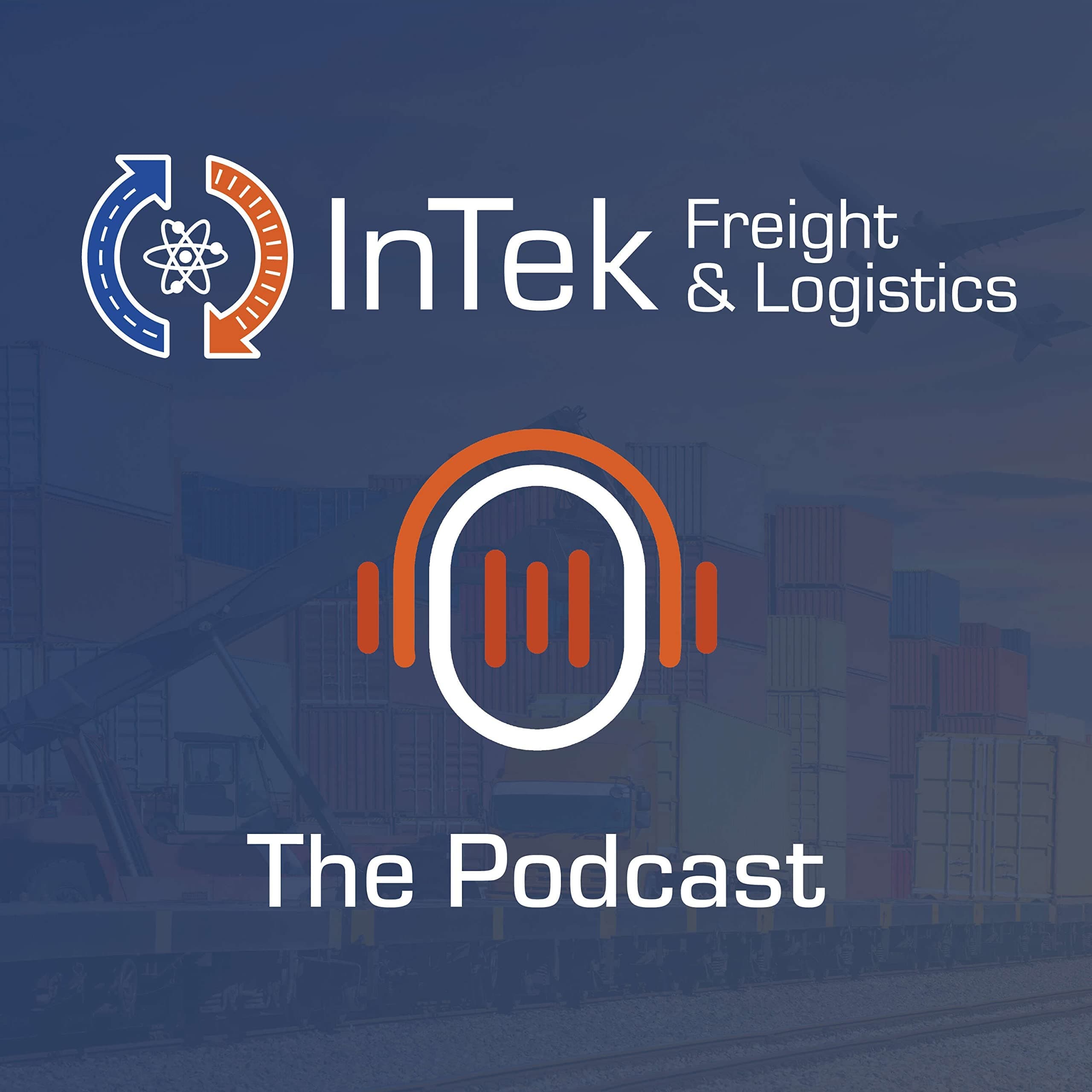 InTek Freight & Logistics: The Podcast