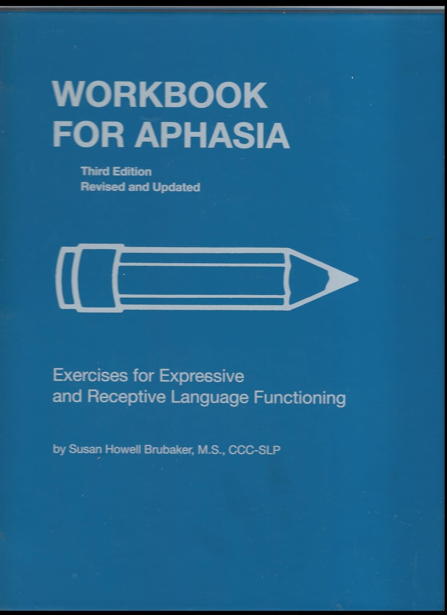 Workbook for Aphasia: Exercises for the Development of Higher Level Language Functioning (William Beaumont)
