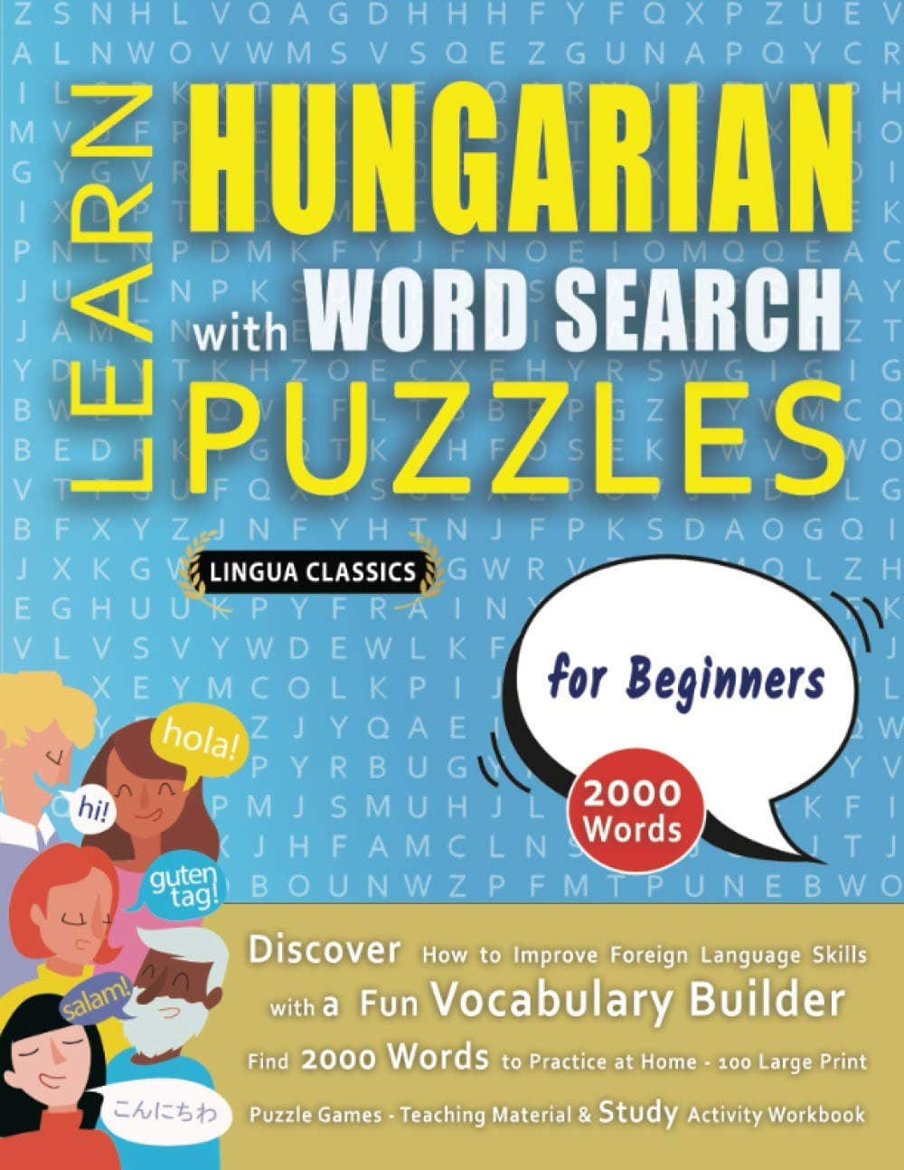 LEARN HUNGARIAN WITH WORD SEARCH PUZZLES FOR BEGINNERS - Discover How to Improve Foreign Language Skills with a Fun Vocabulary Builder. Find 2000 ... - Teaching Material, Study Activity Workbook