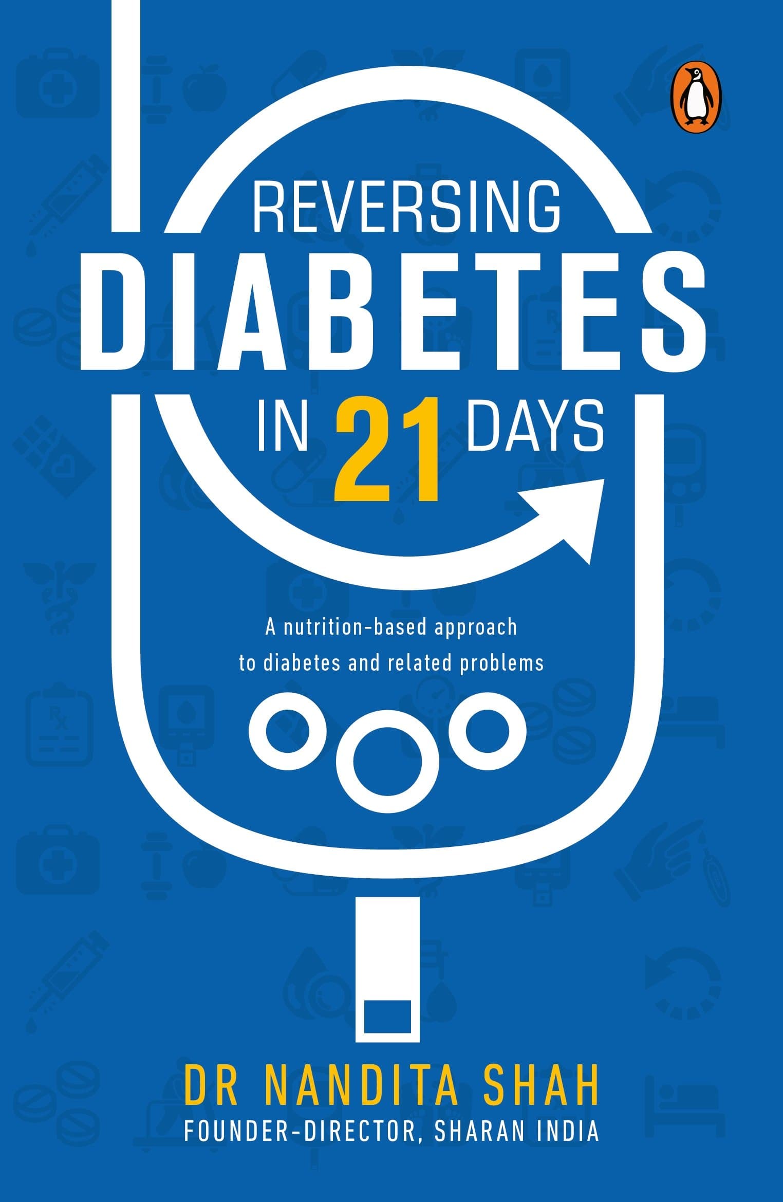 Reversing Diabetes in 21 Days: A Nutrition-Based Approach to Diabetes and Related Problems