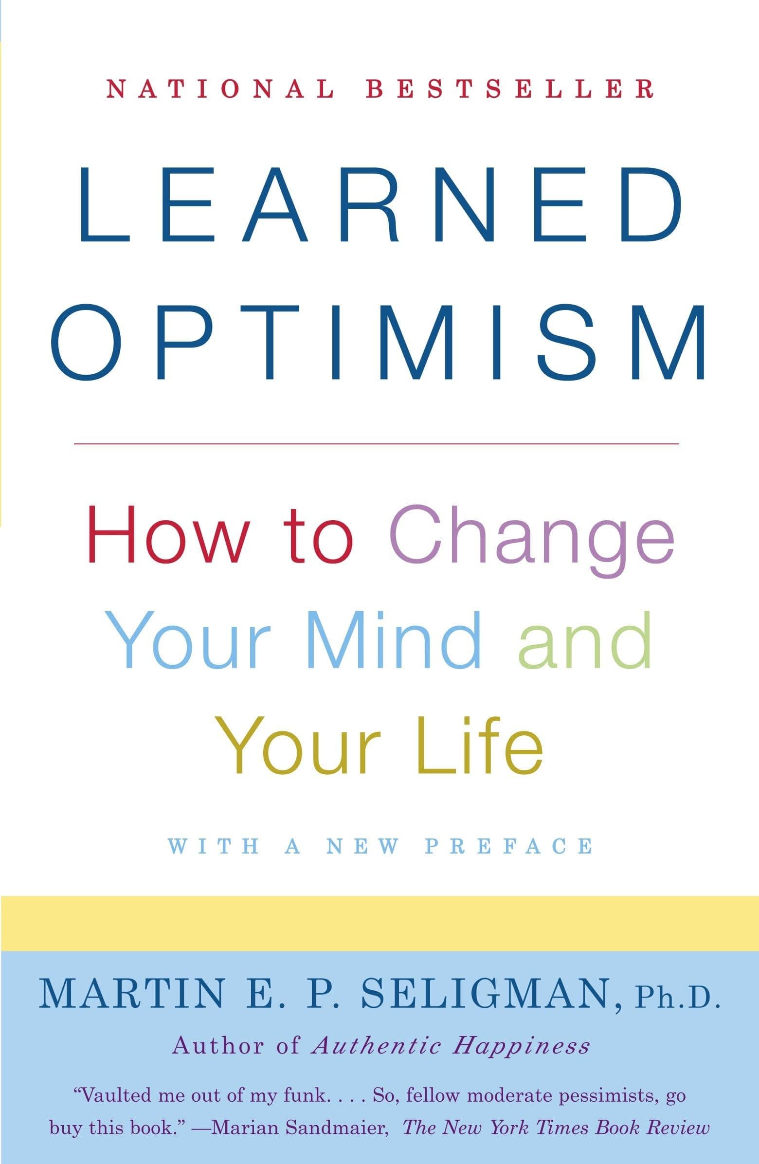 Learned Optimism: How to Change Your Mind and Your Life