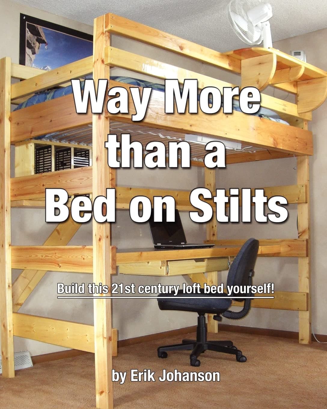 Way More Than a Bed on Stilts: Build This 21st Century Loft Bed Yourself