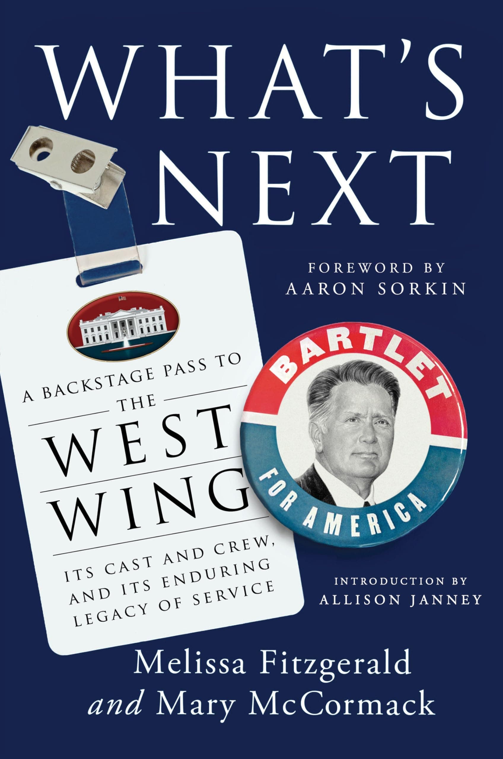 What's Next: A Backstage Pass to The West Wing, Its Cast and Crew, and Its Enduring Legacy ofService Hardcover – Big Book, 13 August 2024