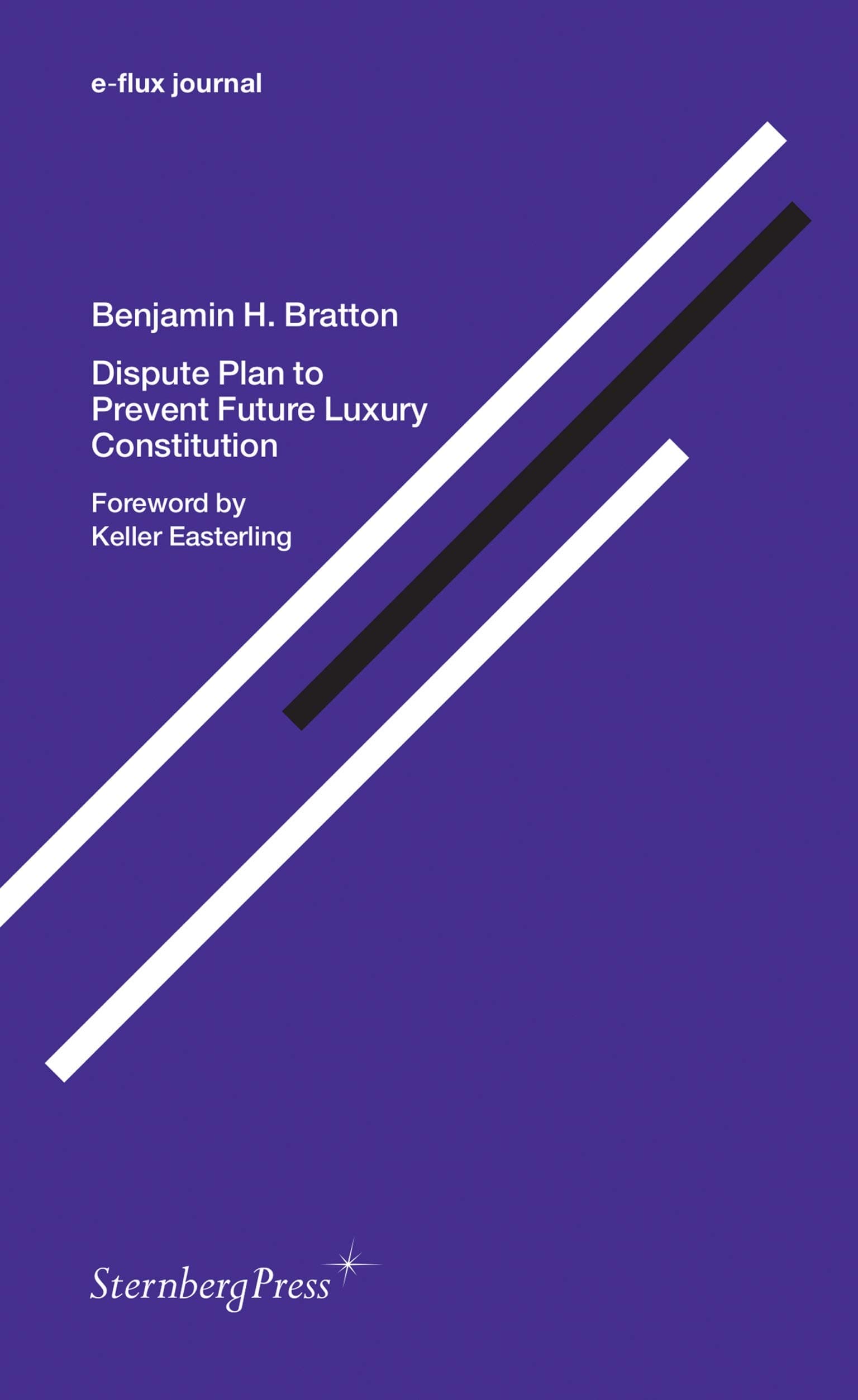 Dispute Plan to Prevent Future Luxury Constitution (Sternberg Press / e-flux journal)