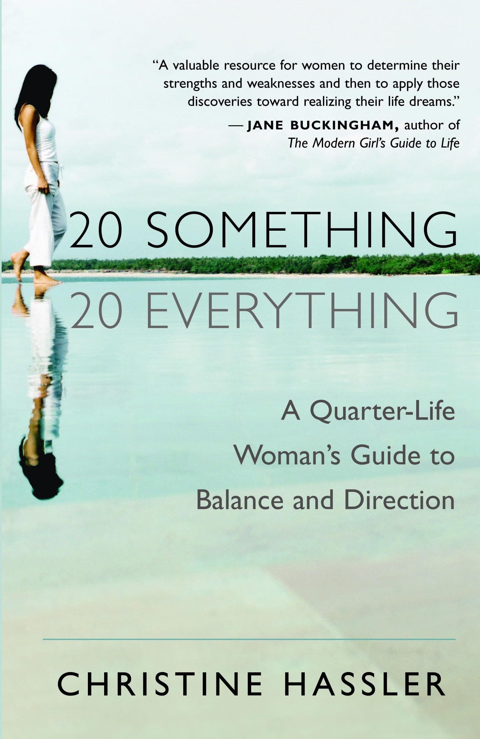 20-Something, 20-Everything: A Quarter-Life Woman's Guide to Balance and Direction Paperback – April 27, 2005