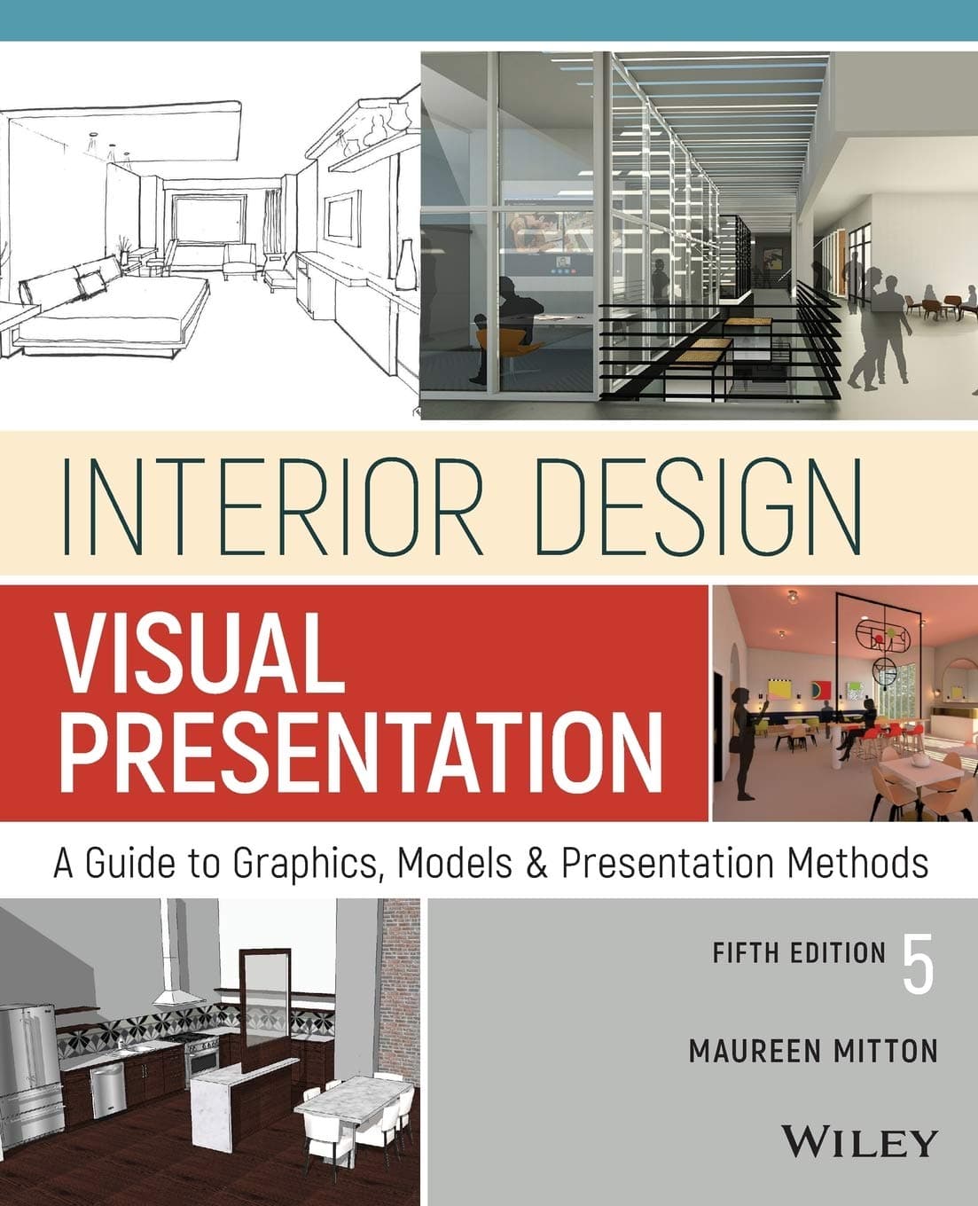 Interior Design Visual Presentation: A Guide to Graphics, Models and Presentation Methods