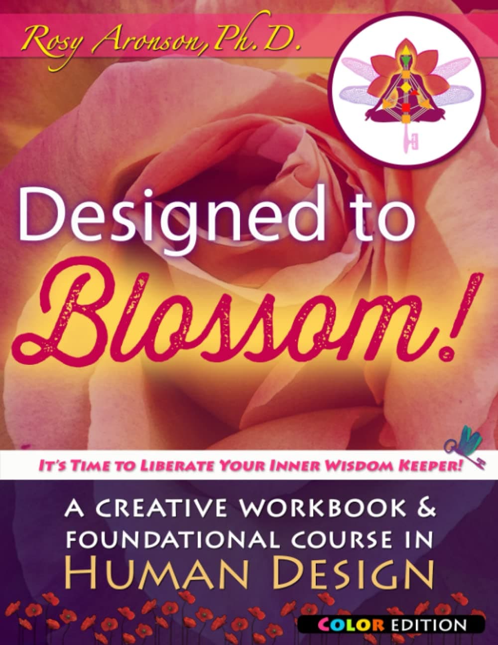 Designed to Blossom: Color Edition: A Creative Workbook and Foundational Course in Human Design Paperback – May 30, 2017