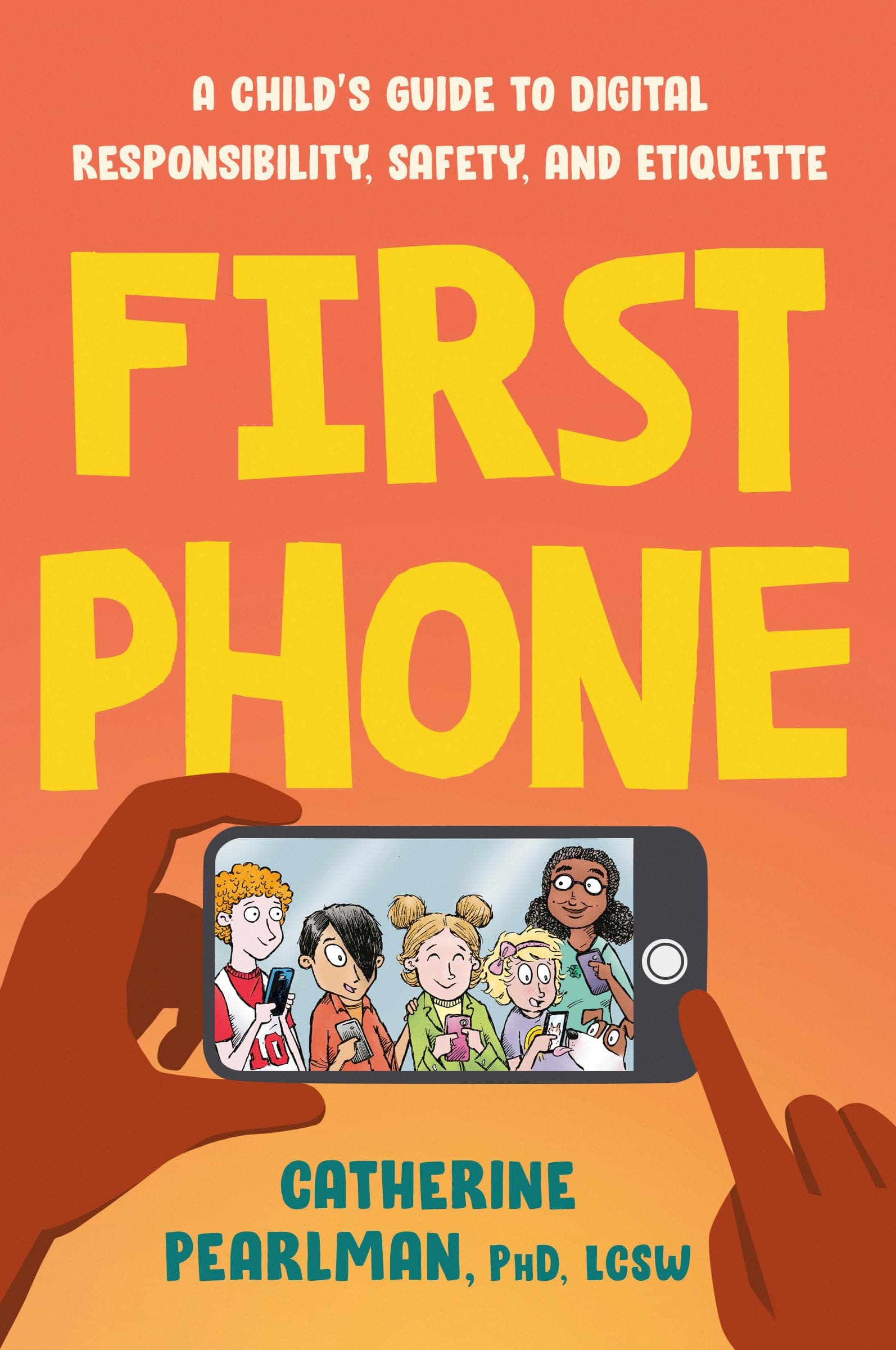 First Phone: A Child's Guide to Digital Responsibility, Safety,