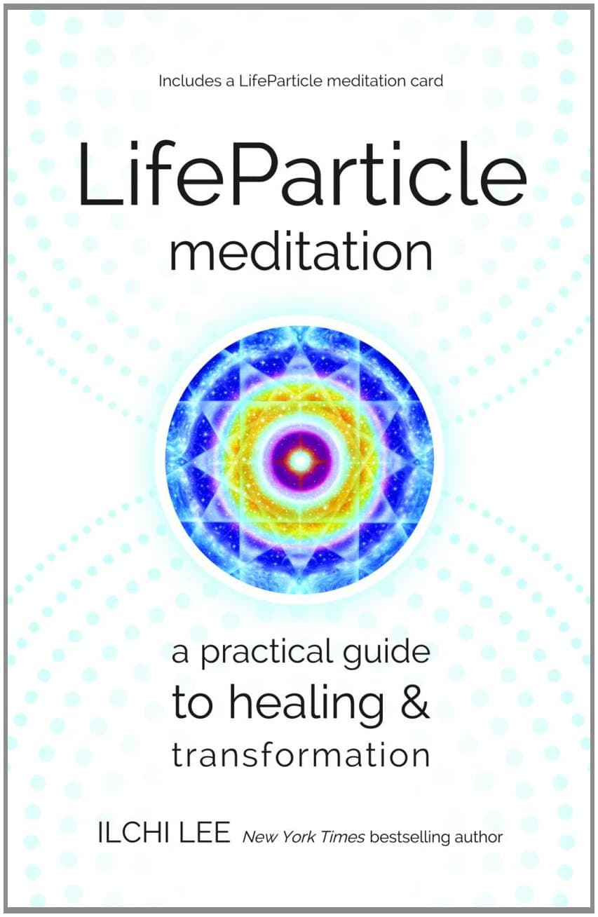 LifeParticle Meditation: A Practical Guide to Healing and Transformation