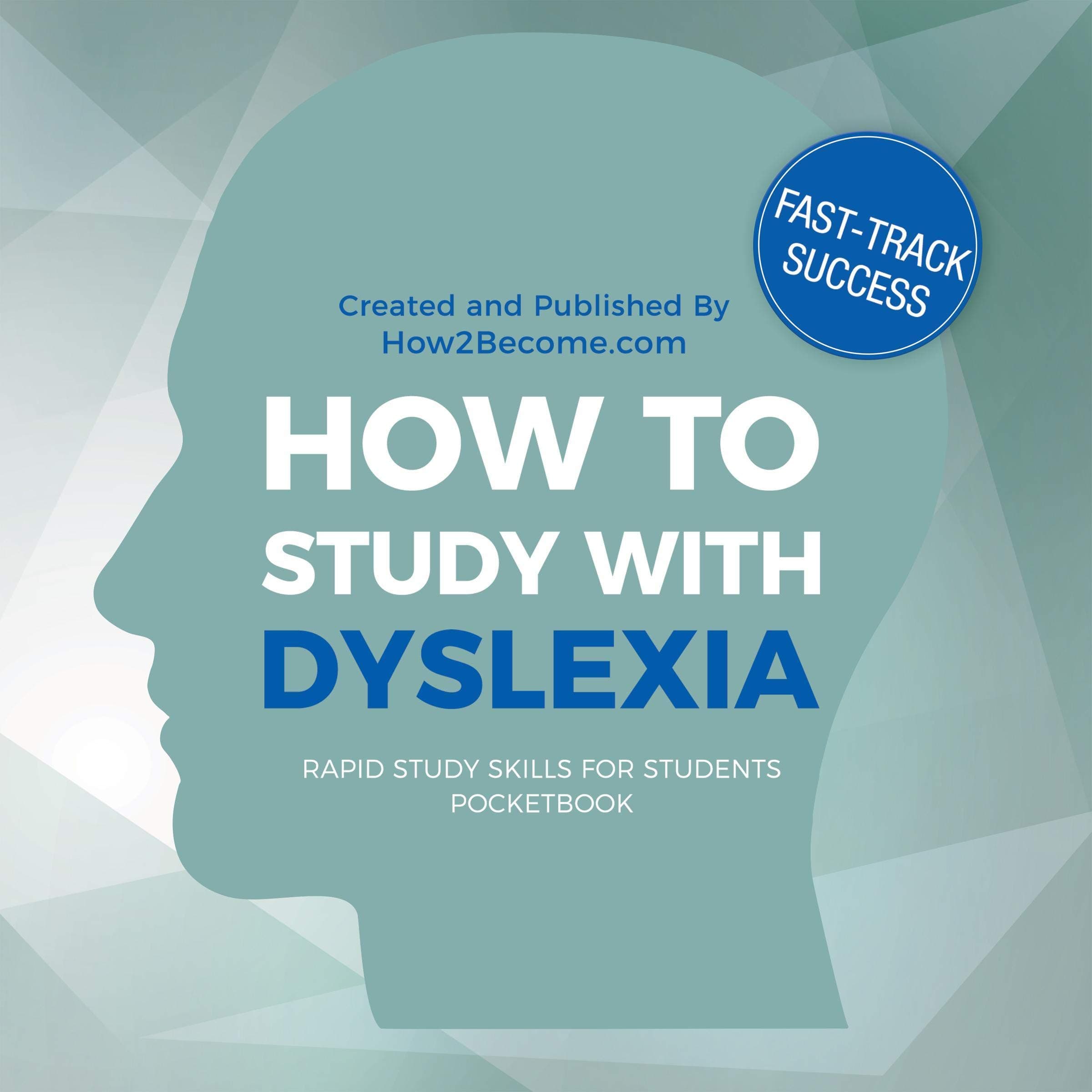 How to Study with Dyslexia Pocketbook (Rapid Study Skills for Students)