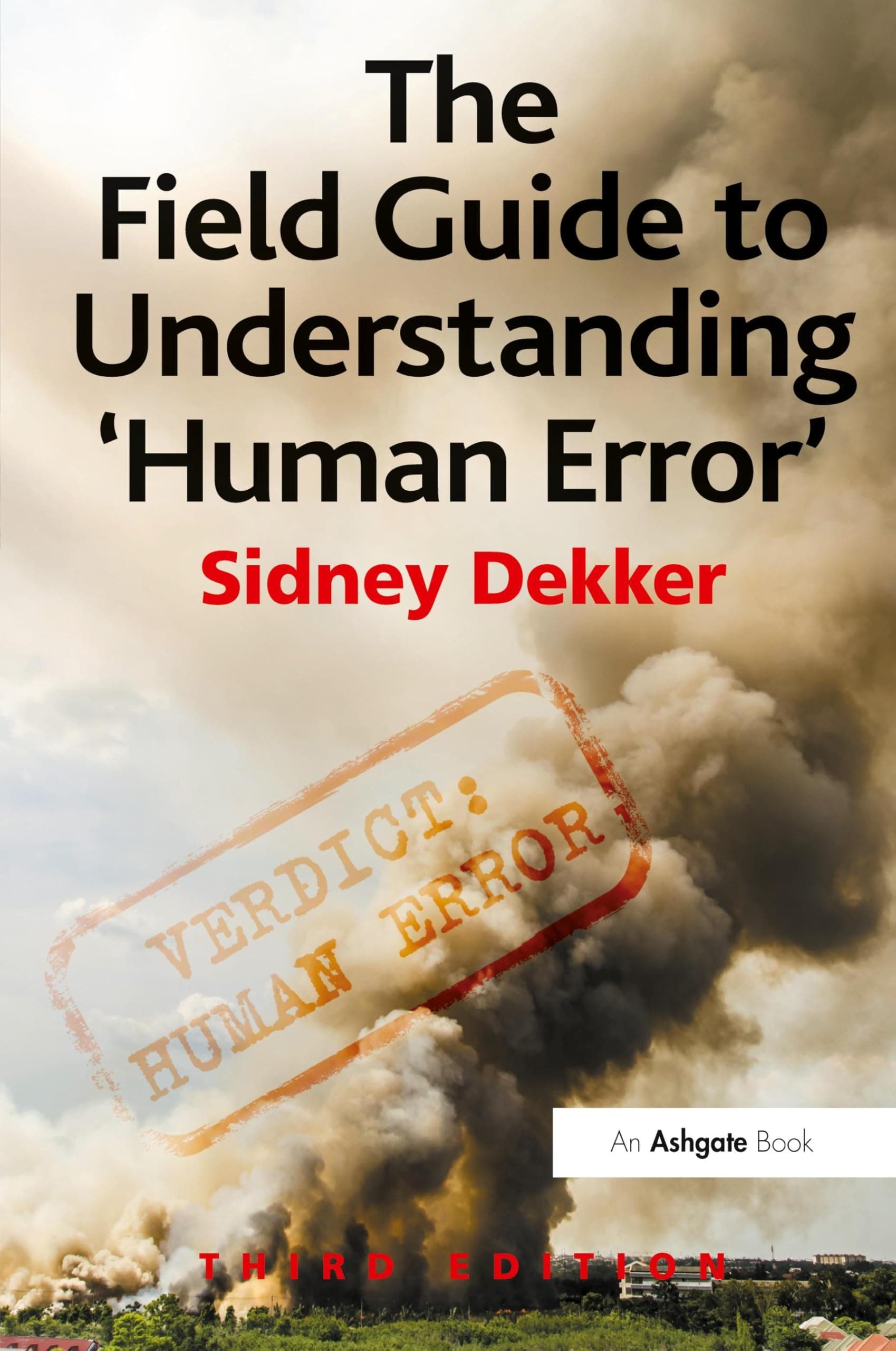 The Field Guide to Understanding 'Human Error' Paperback – 28 Dec. 2014