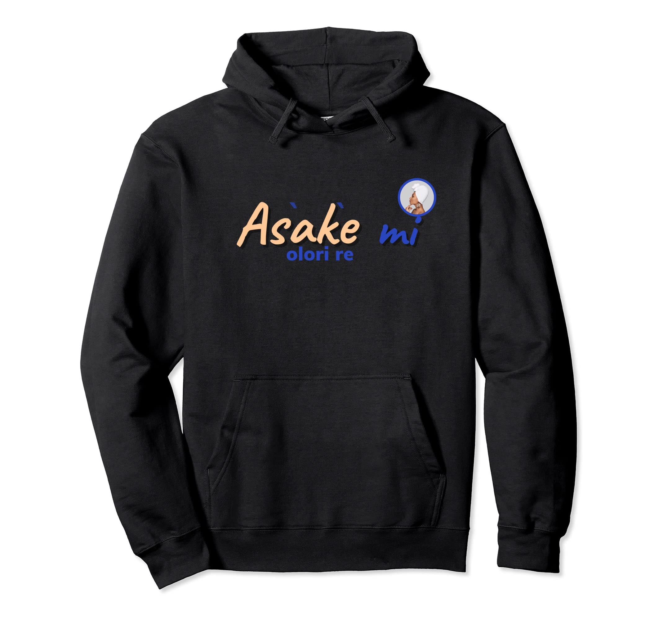 Asake mi (olori re) - Father's gift idea for daughter Pullover Hoodie
