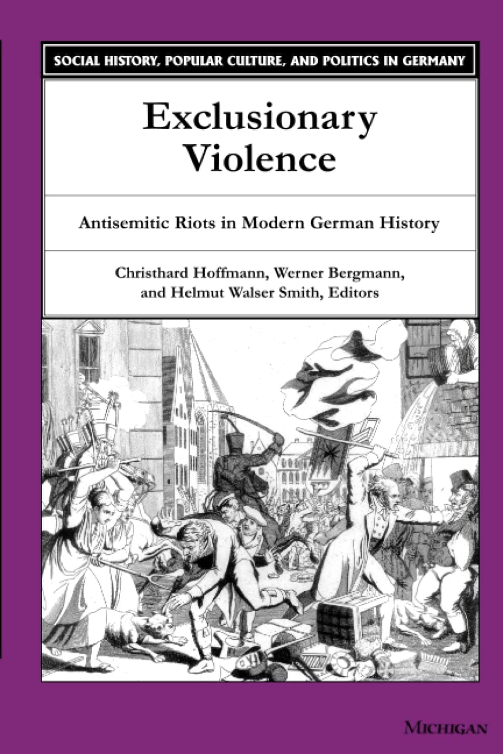 Exclusionary Violence: Antisemitic Riots in Modern German History