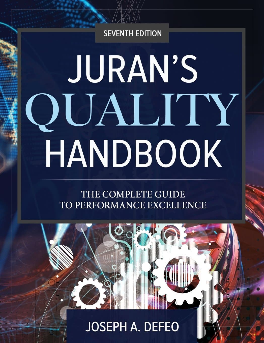 Juran's Quality Handbook: The Complete Guide to Performance Excellence, Seventh Edition 7th Edition