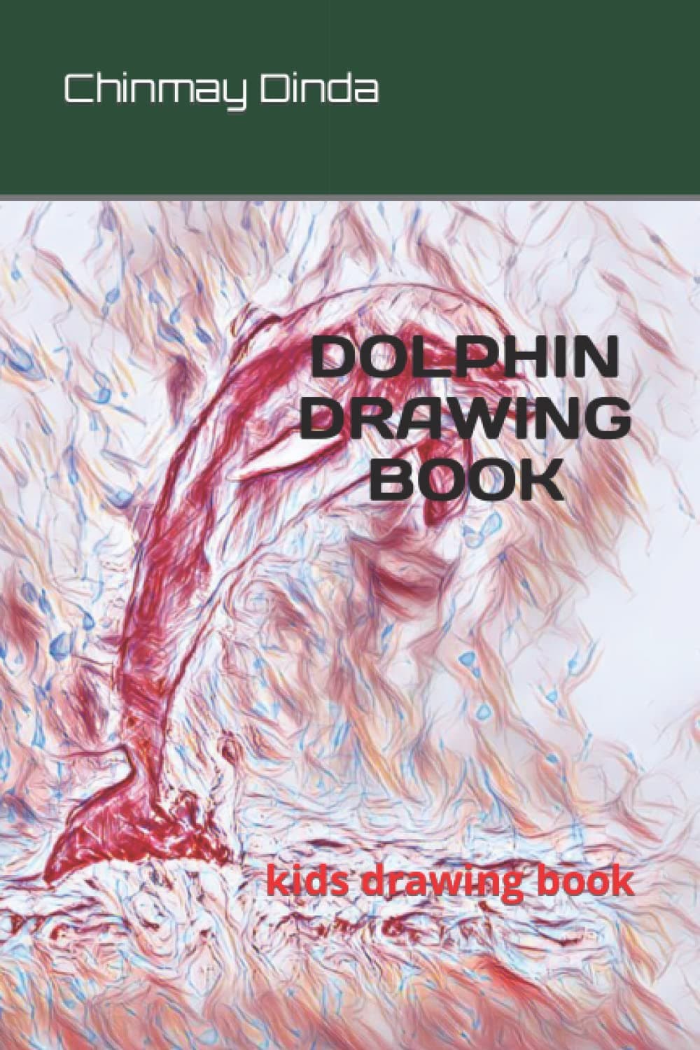 DOLPHIN DRAWING BOOK: kids drawing book