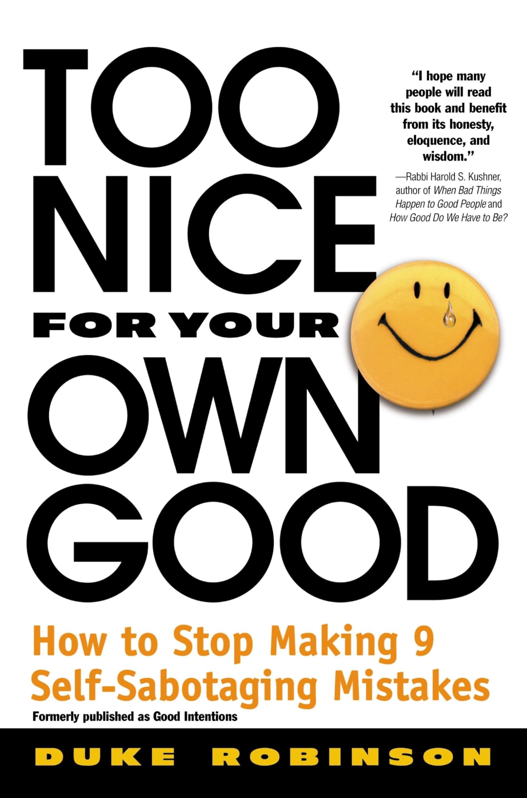 Too Nice for Your Own Good: How to Stop Making 9 Self-Sabotaging Mistakes Paperback – 1 Nov. 2000