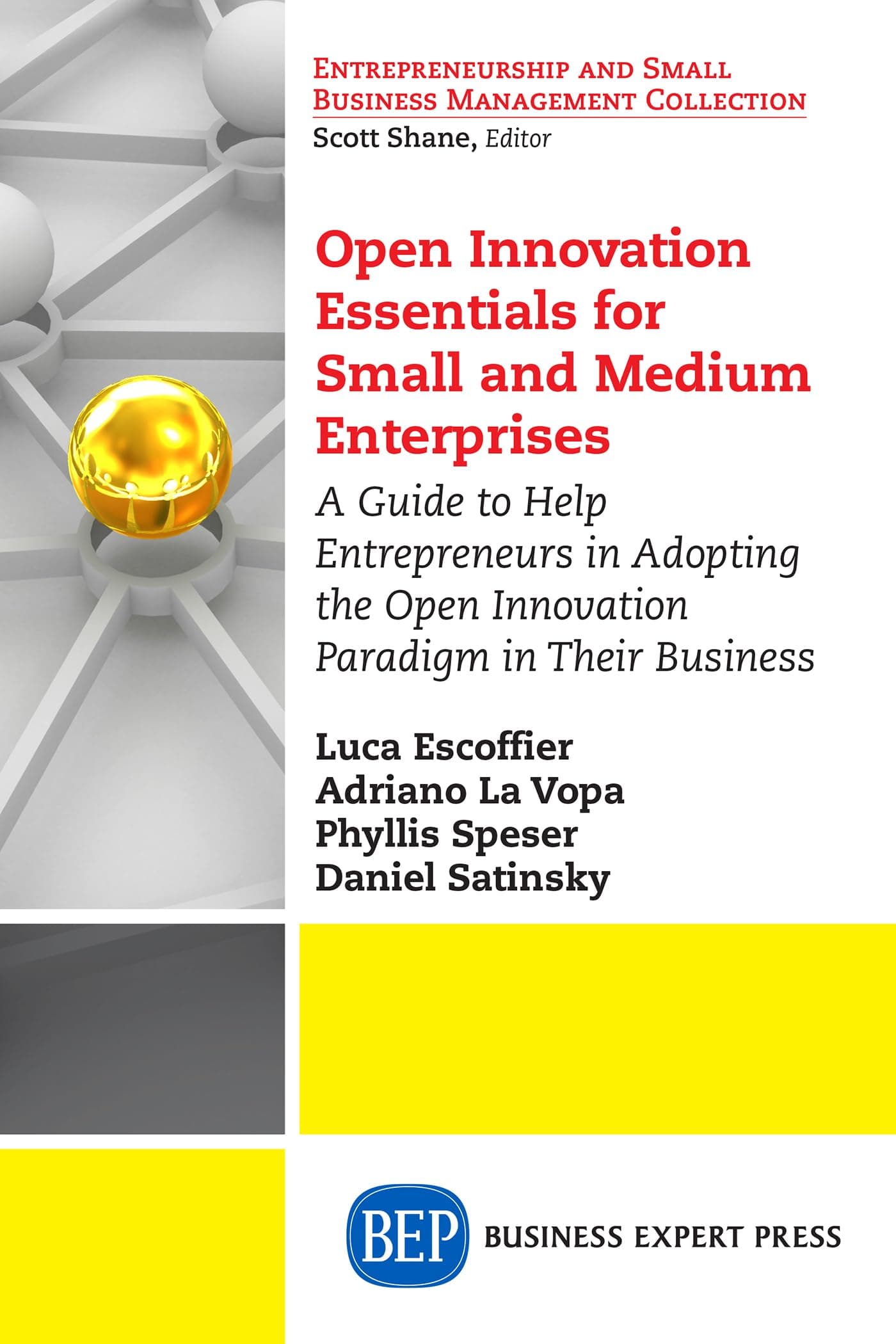 Open Innovation Essentials for Small and Medium Enterprises: A Guide to Help Entrepreneurs in Adopting the Open Innovation Paradigm in Their Business