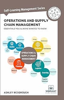 Operations and Supply Chain Management Essentials You Always Wanted to Know : Master Key Concepts, Procurement, Logistics, and Supply Chain Optimization