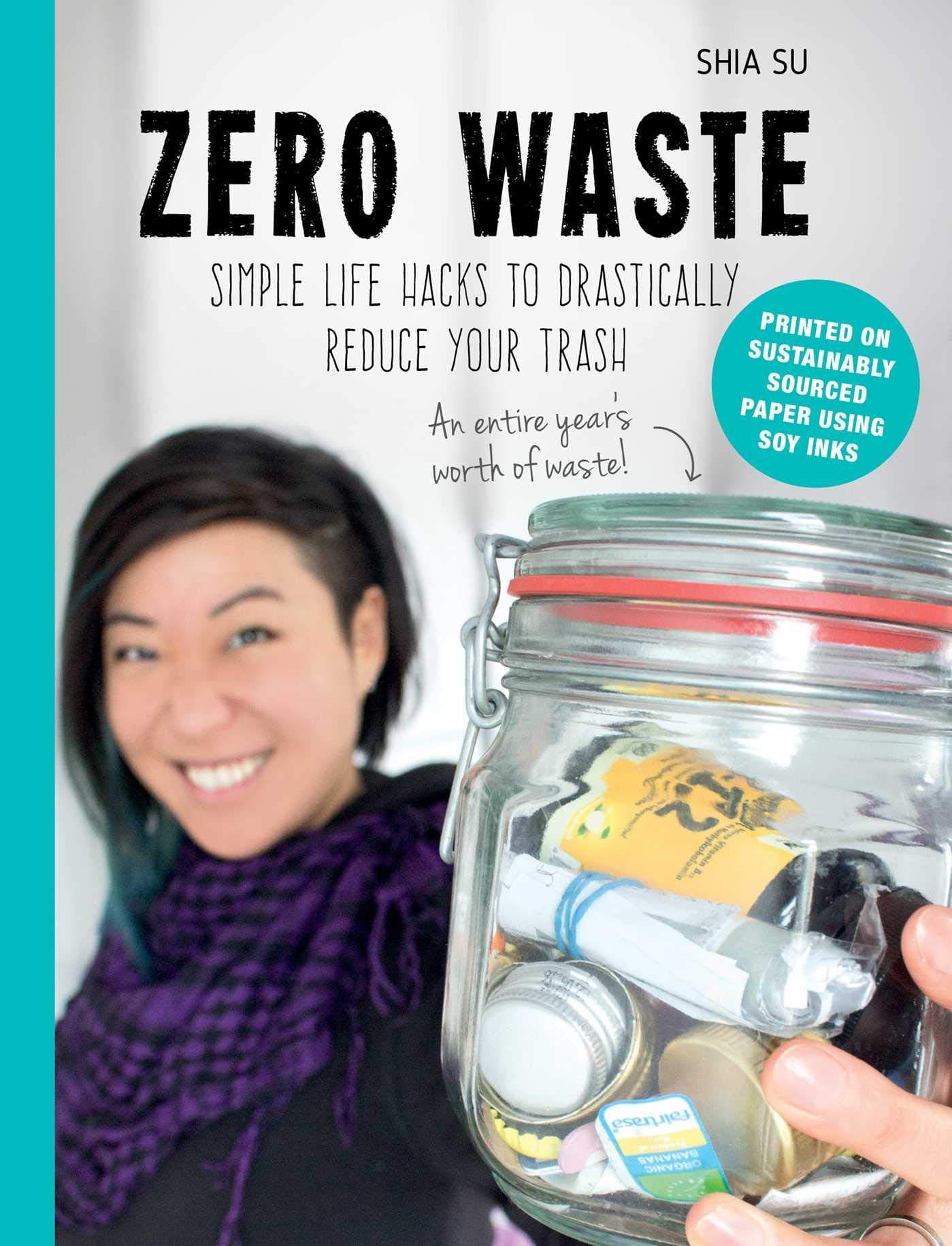 Zero Waste: Simple Life Hacks to Drastically Reduce Your Trash Paperback – April 3, 2018