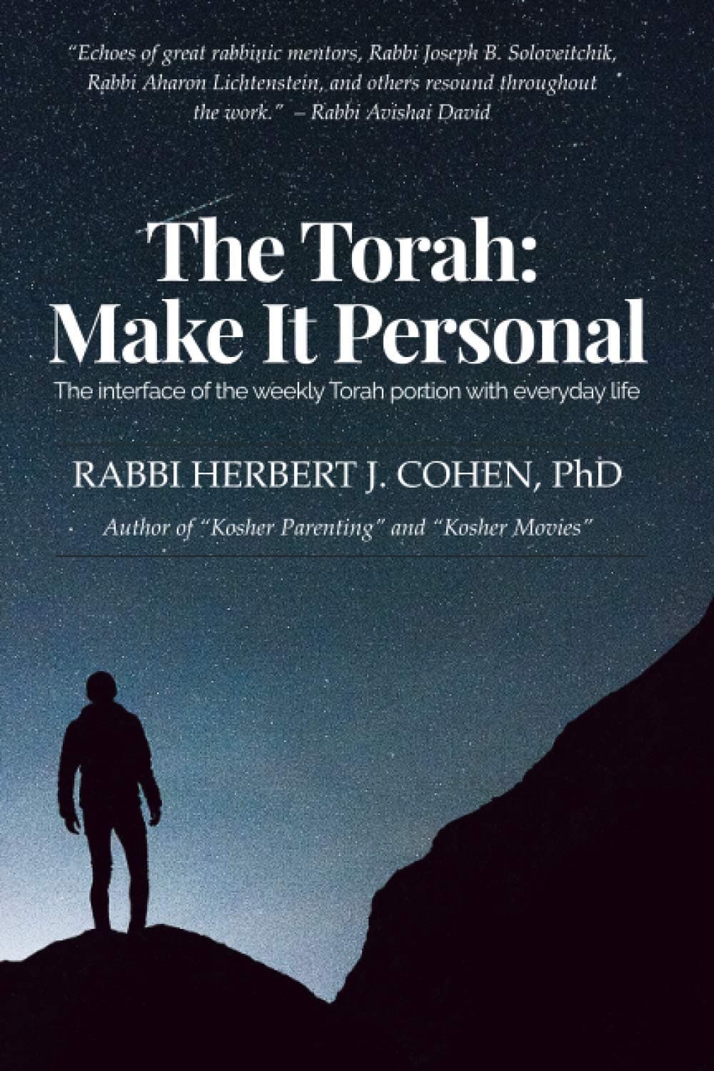 The Torah: Make It Personal: The Interface of the Weekly Torah Portion with Everyday Life