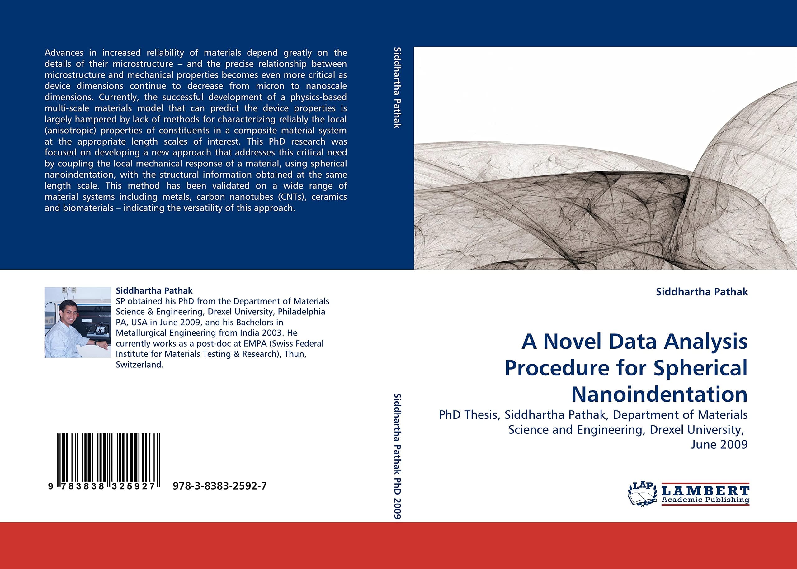 A Novel Data Analysis Procedure for Spherical Nanoindentation: PhD Thesis, Siddhartha Pathak, Department of Materials Science and Engineering, Drexel University, June 2009 Paperback