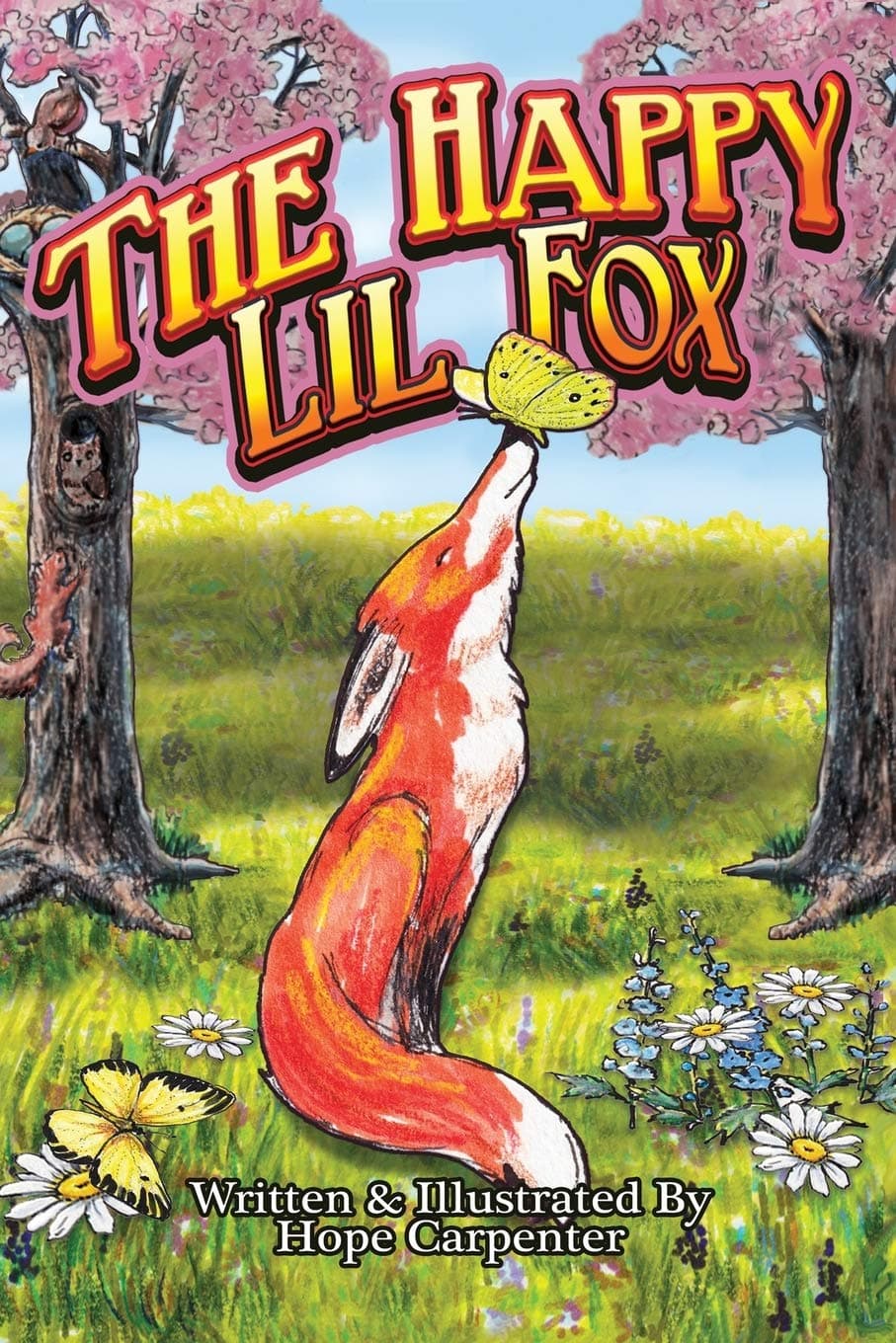 Independently Published The Happy Lil Fox: a little fox tale about curiosity and making new friends
