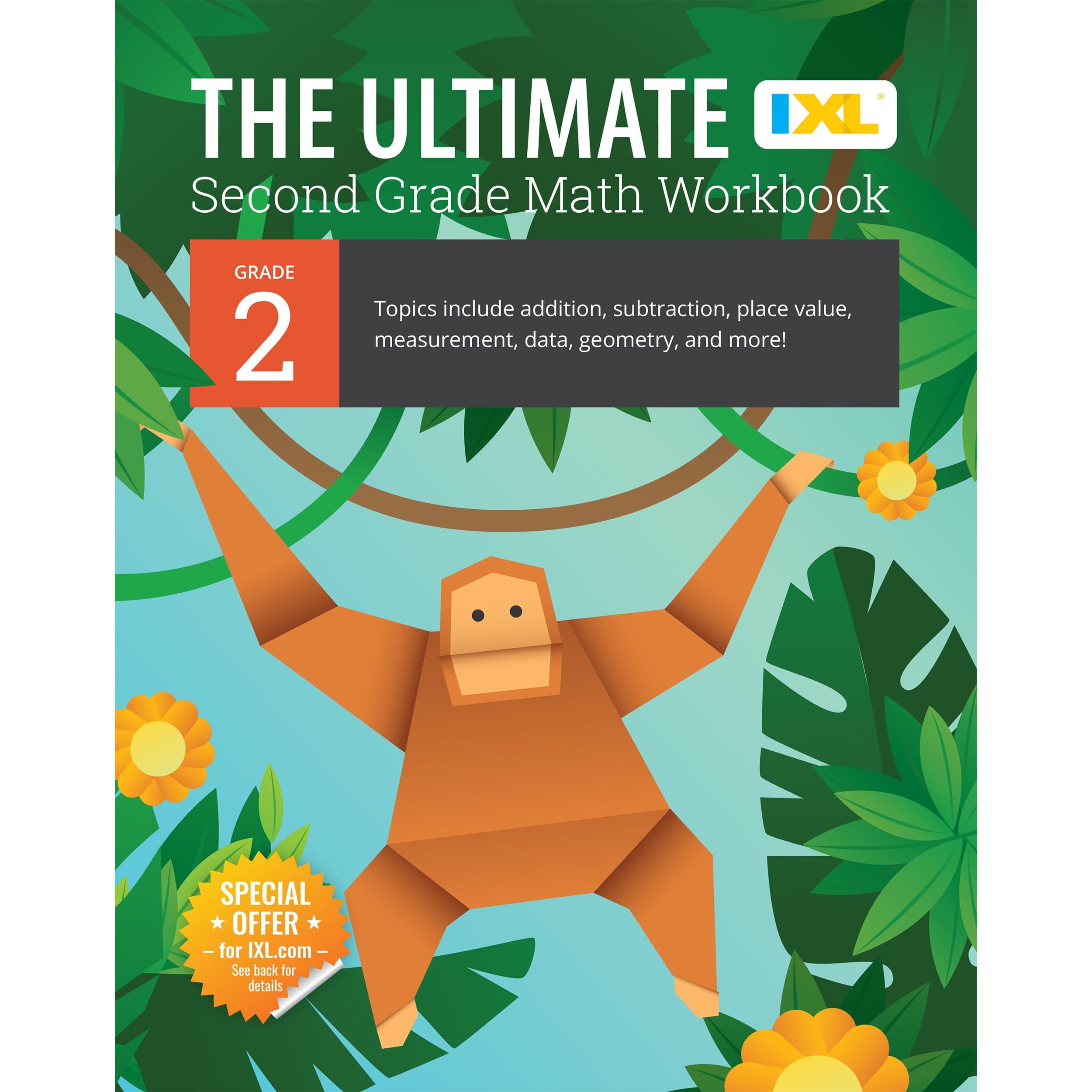 The Ultimate Grade 2 Math Workbook: Multi-Digit Addition, Subtraction, Place Value, Measurement, Data, Geometry, Perimeter, Counting Money, and Time ... Curriculum (IXL Ultimate Workbooks)
