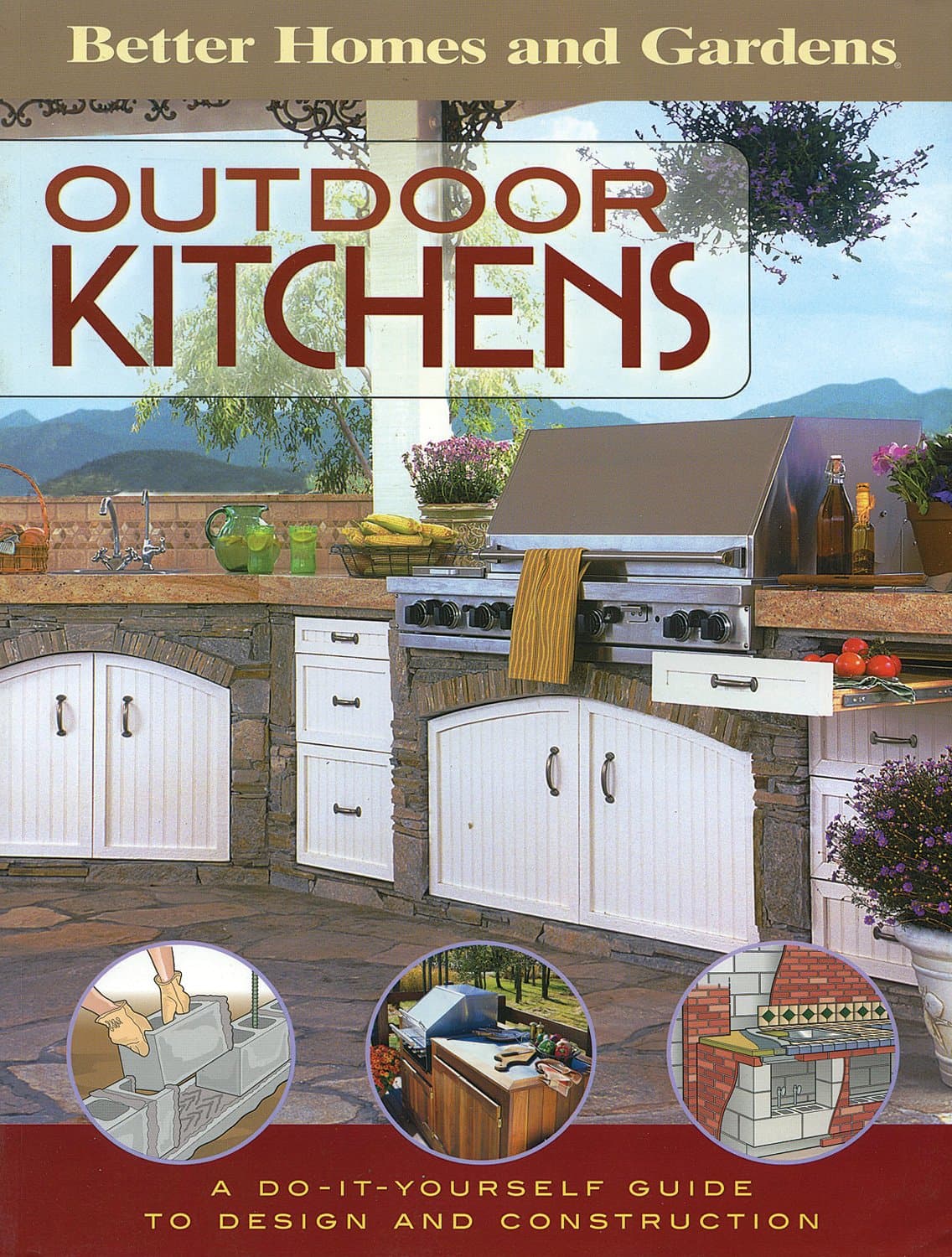 Outdoor Kitchens: A Do-It-Yourself Guide to Design and Construction (Better Homes and Gardens Do It Yourself)