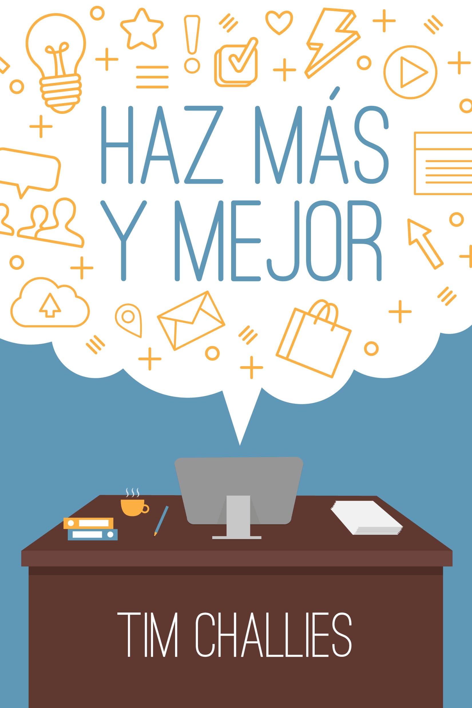 Haz más y mejor (Spanish Edition)