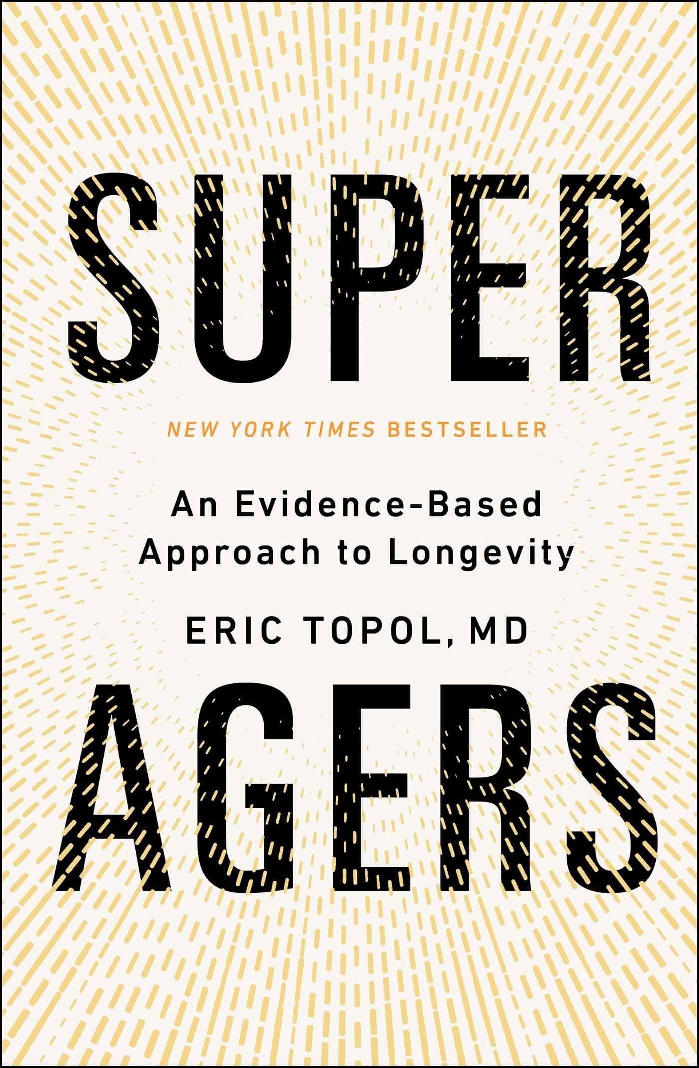 Super Agers: An Evidence-Based Approach to Longevity Hardcover – 19 Jun. 2025