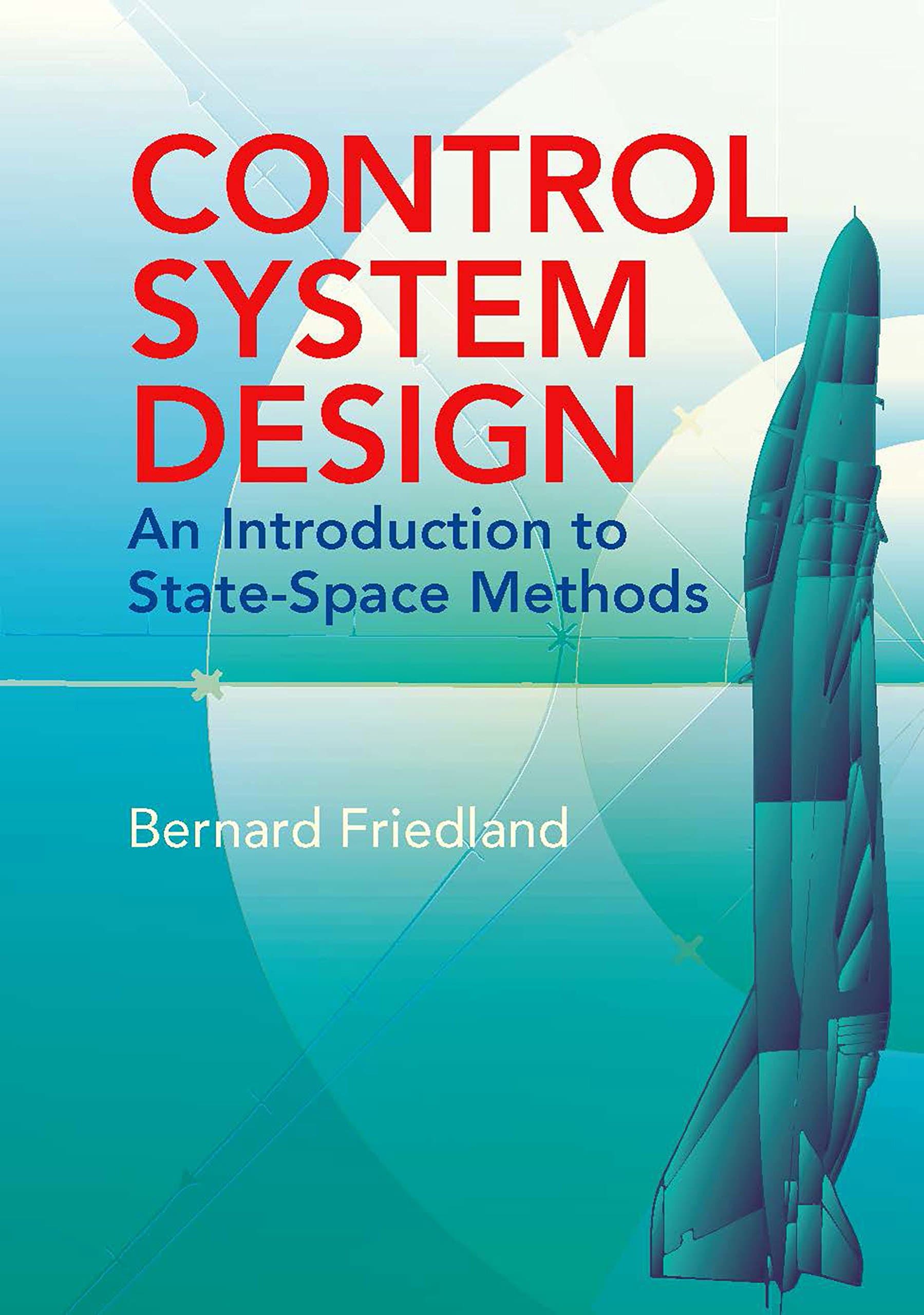 Control System Design: An Introduction to State-Space Methods (Dover Books on Electrical Engineering)