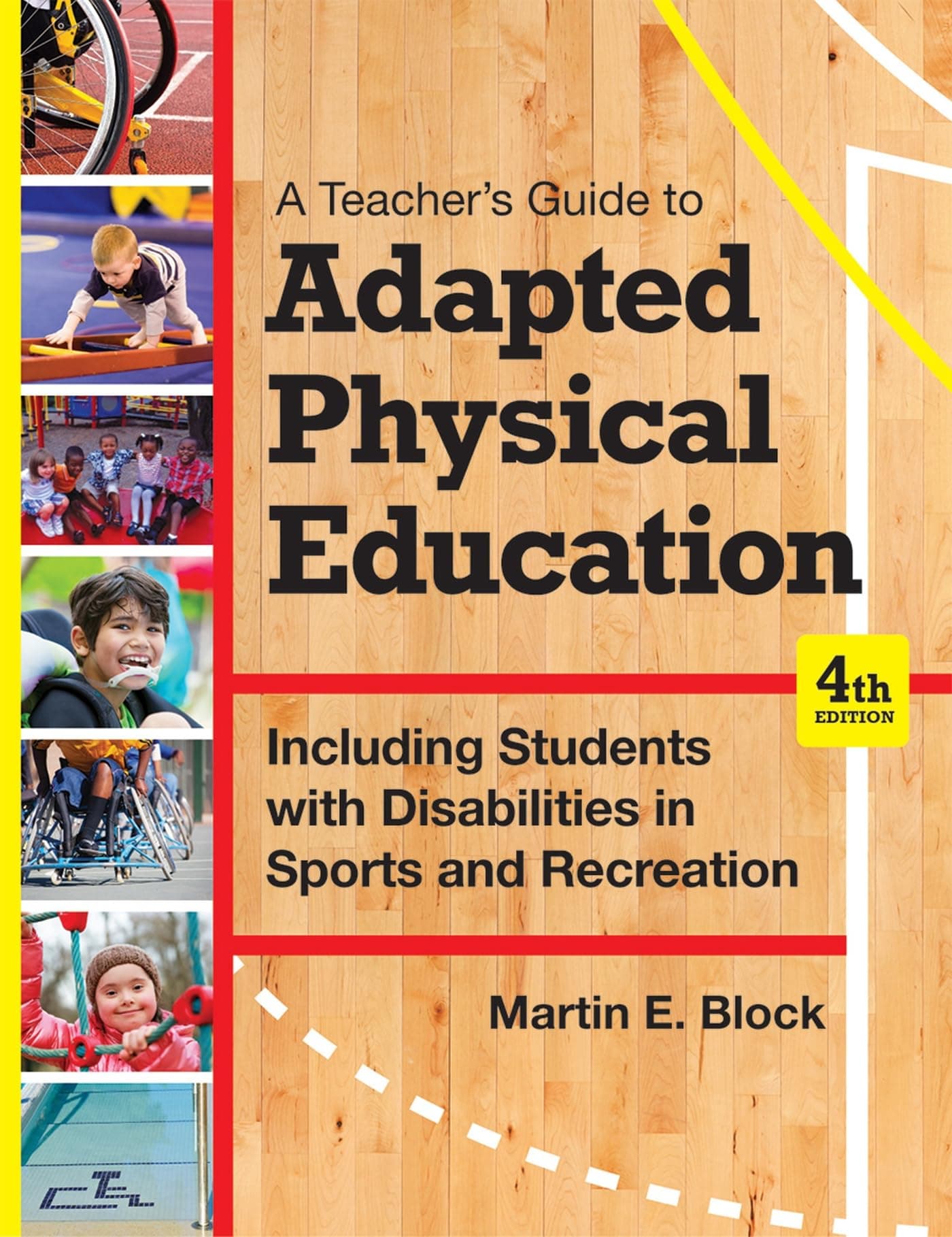 A Teacher's Guide to Adapted Physical Education: Including Students With Disabilities in Sports and Recreation, Fourth Edition