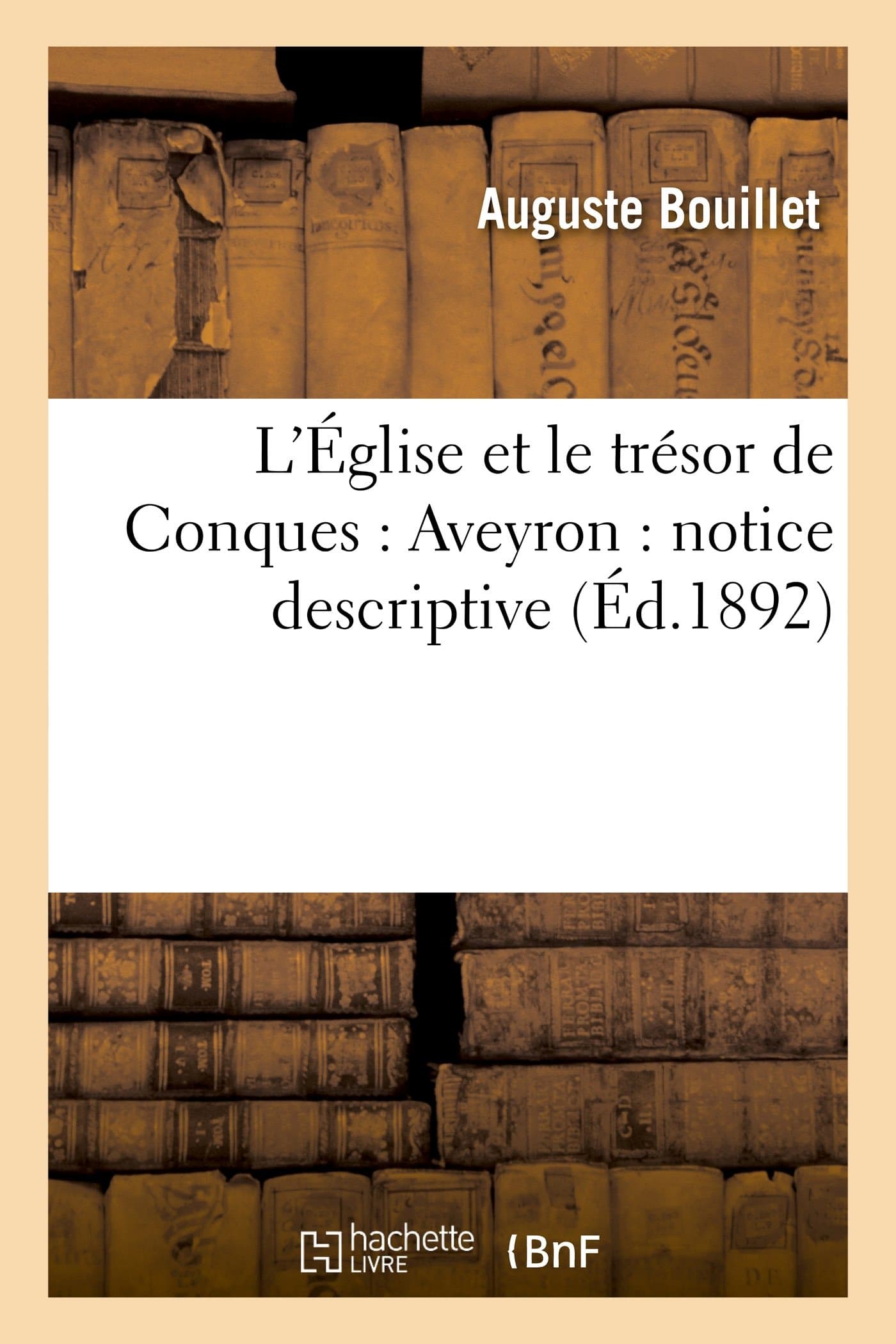 L'Église Et Le Trésor de Conques: Aveyron: Notice Descriptive
