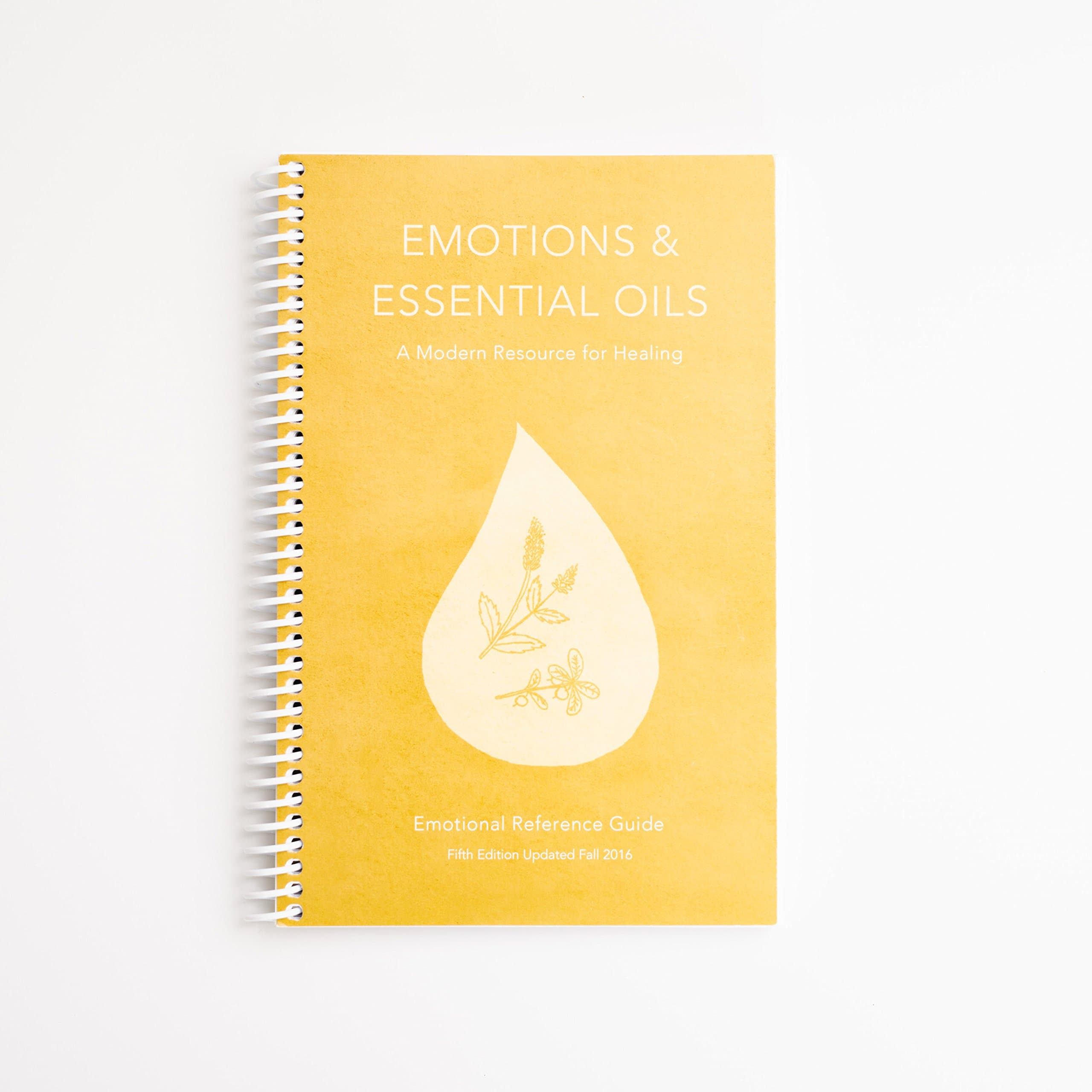 Emotions & Essential Oils, 5th Edition: A Modern Resource for Healing