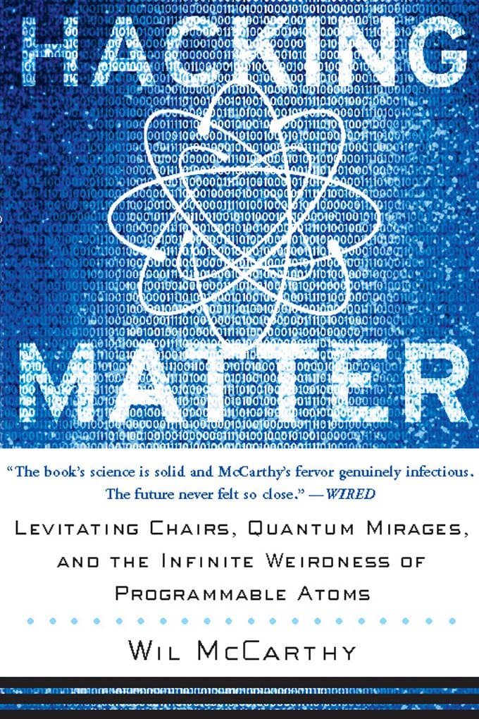 . MccarthyHacking Matter: Levitating Chairs, Quantum Mirages, and the Infinite Weirdness of Programmable Atoms