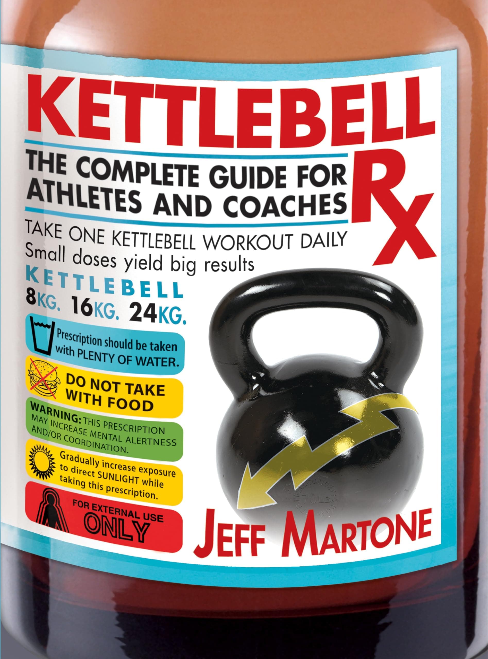 Kettlebell Rx: The Complete Guide for Athletes and Coaches