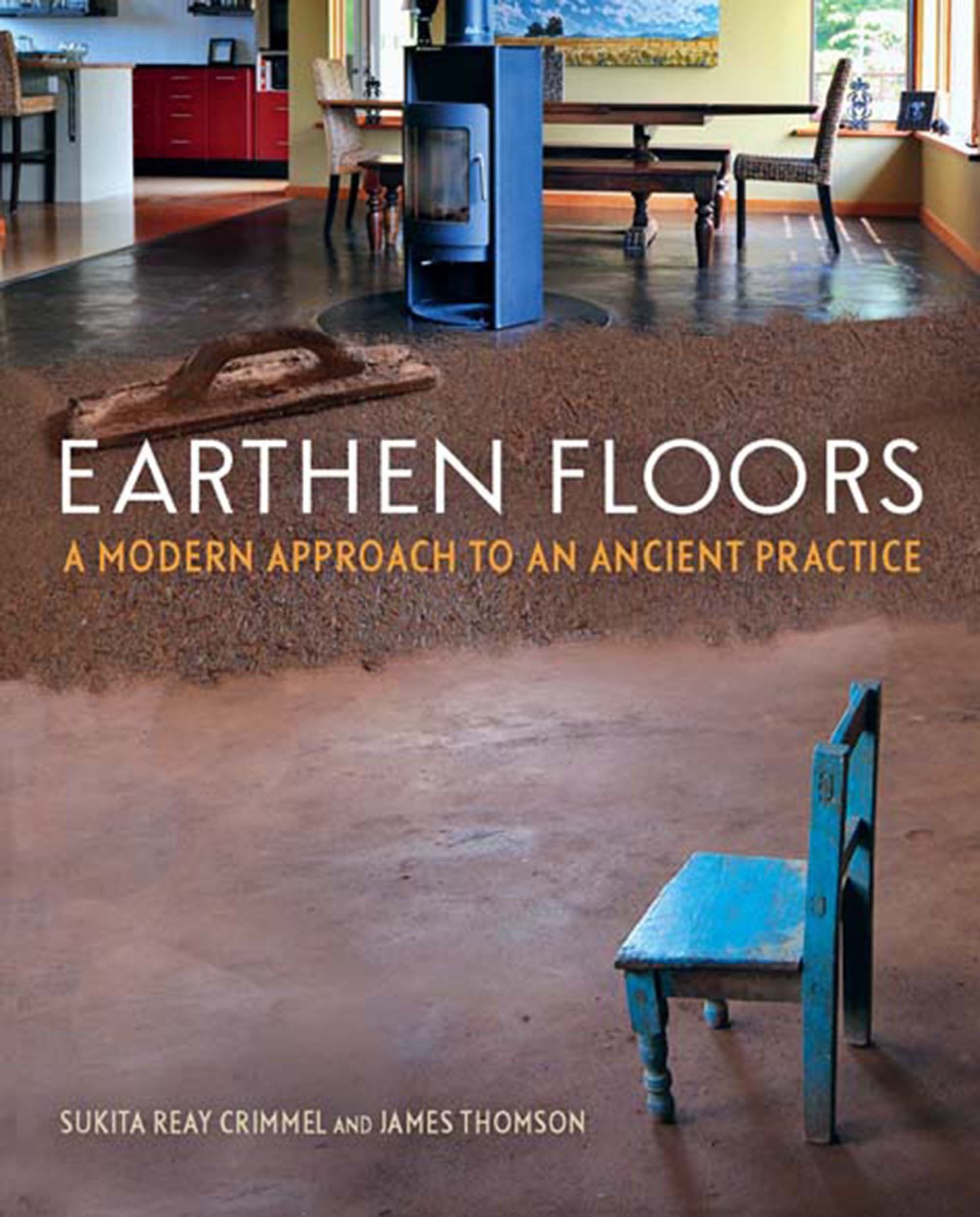 Earthen Floors: A Modern Approach to an Ancient Practice Kindle Edition