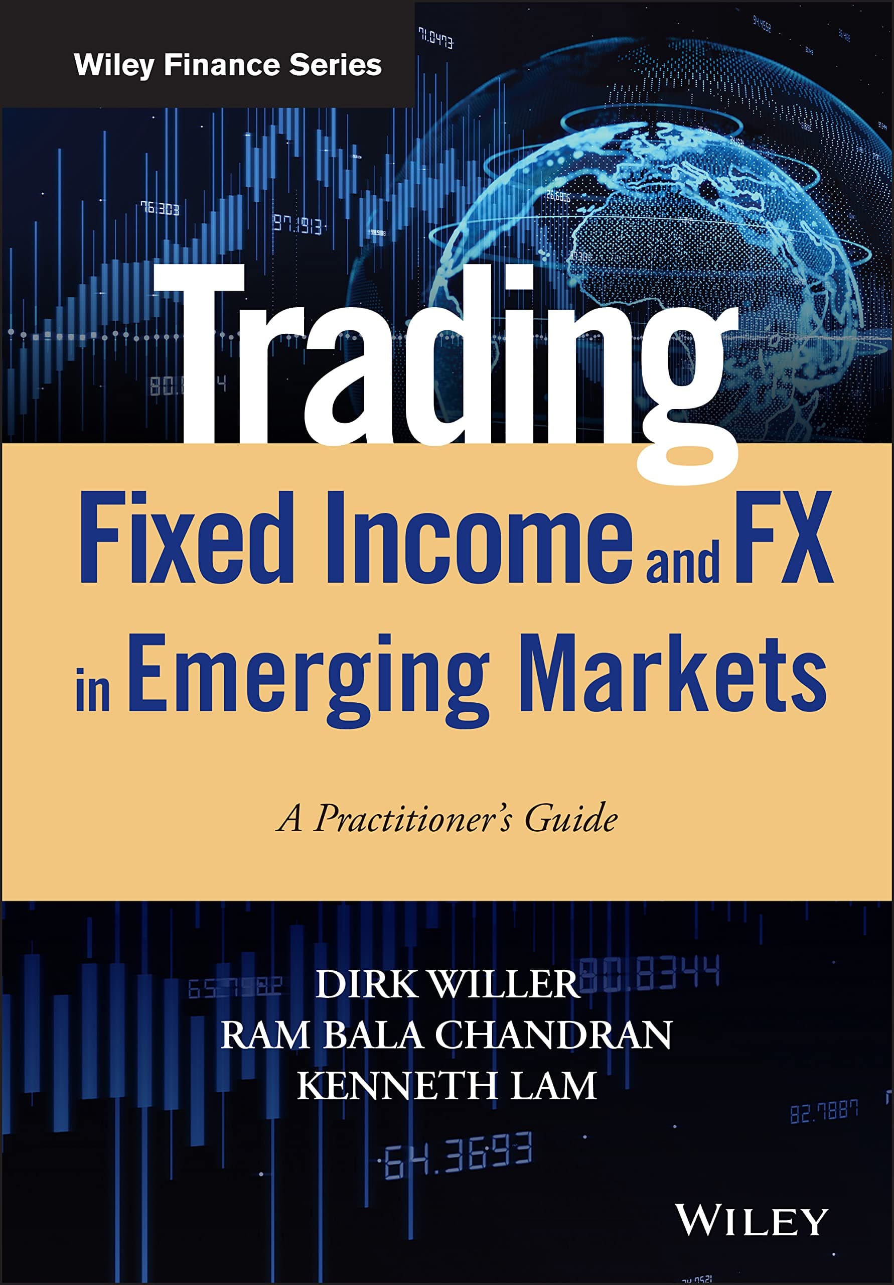 WILEY Trading Fixed Income and FX in Emerging Markets: A Practitioner′s Guide