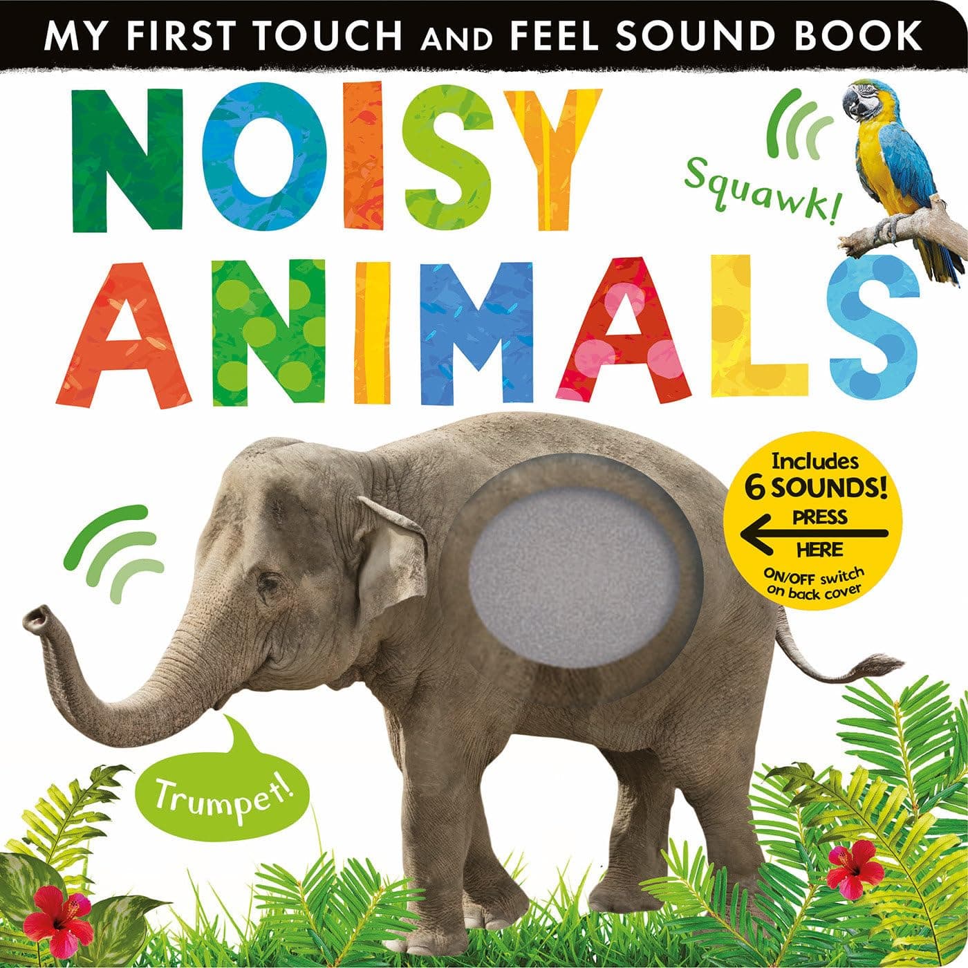 Noisy Animals: Includes 6 Sounds and an On/Off Switch on the Back Cover! (My First)
