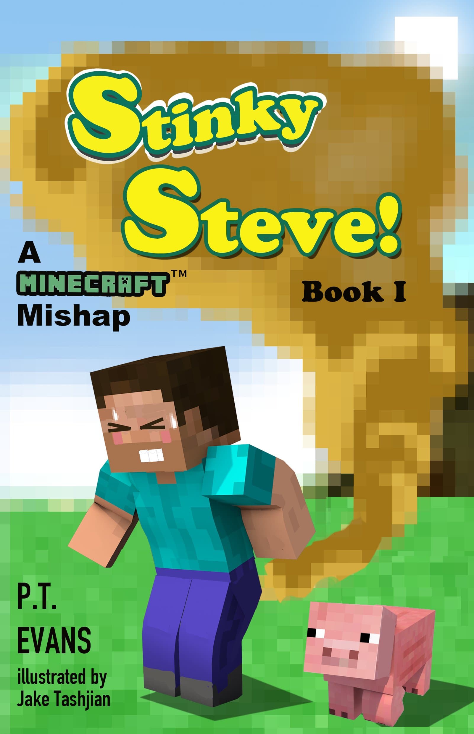 Stinky Steve: Book One - A Minecraft Mishap