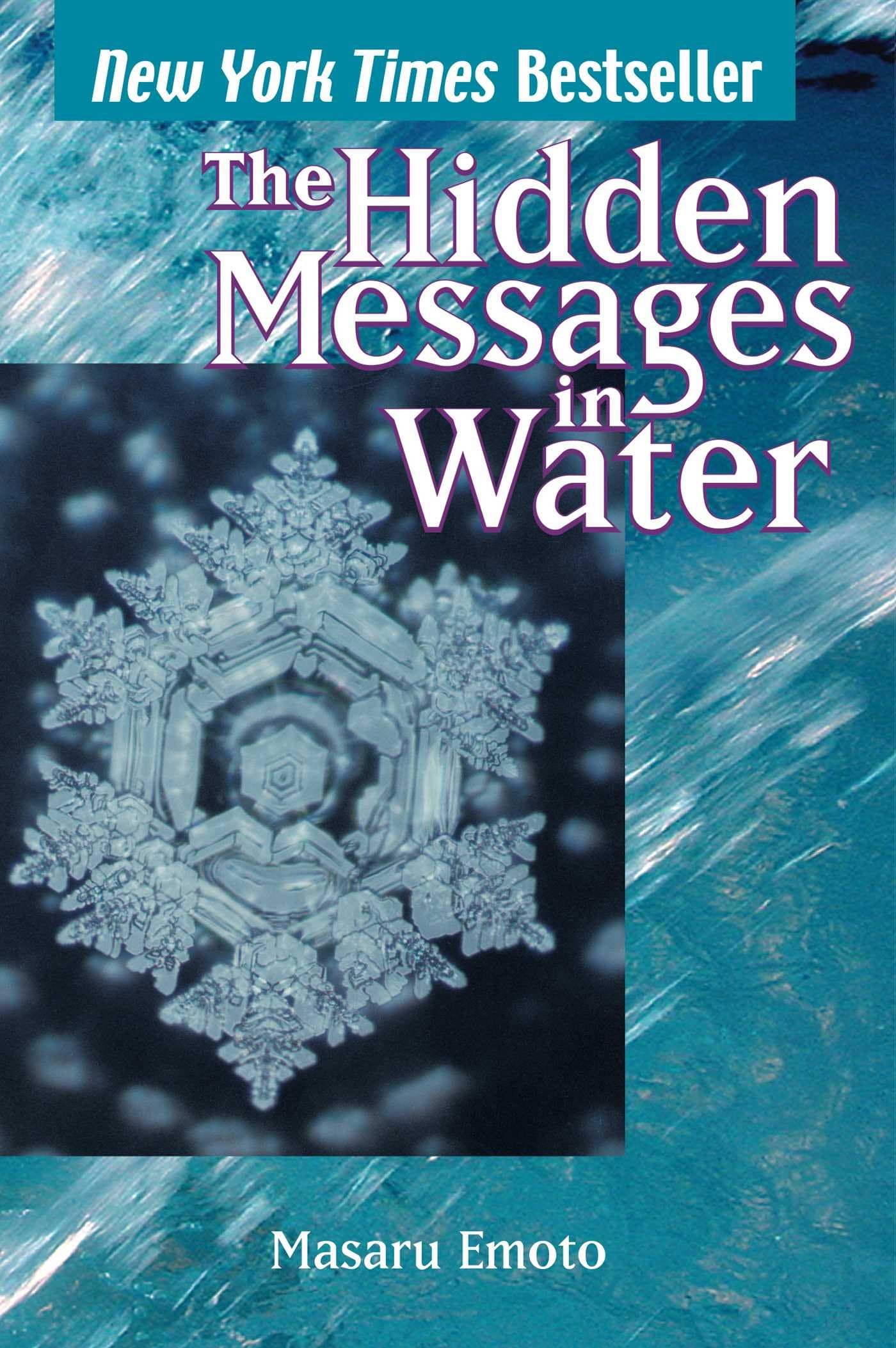 The Hidden Messages in Water (Masaru Emoto Legacy Library)