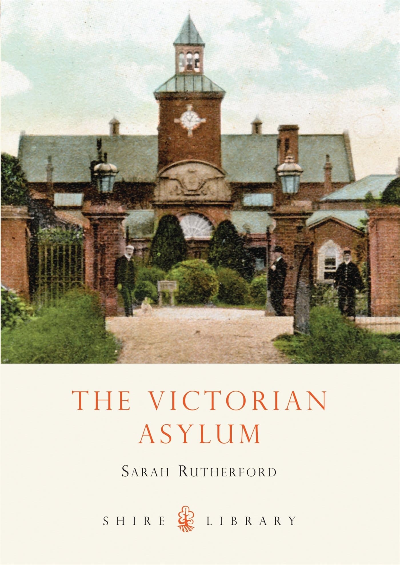 The Victorian Asylum: No. 461 (Shire Library)