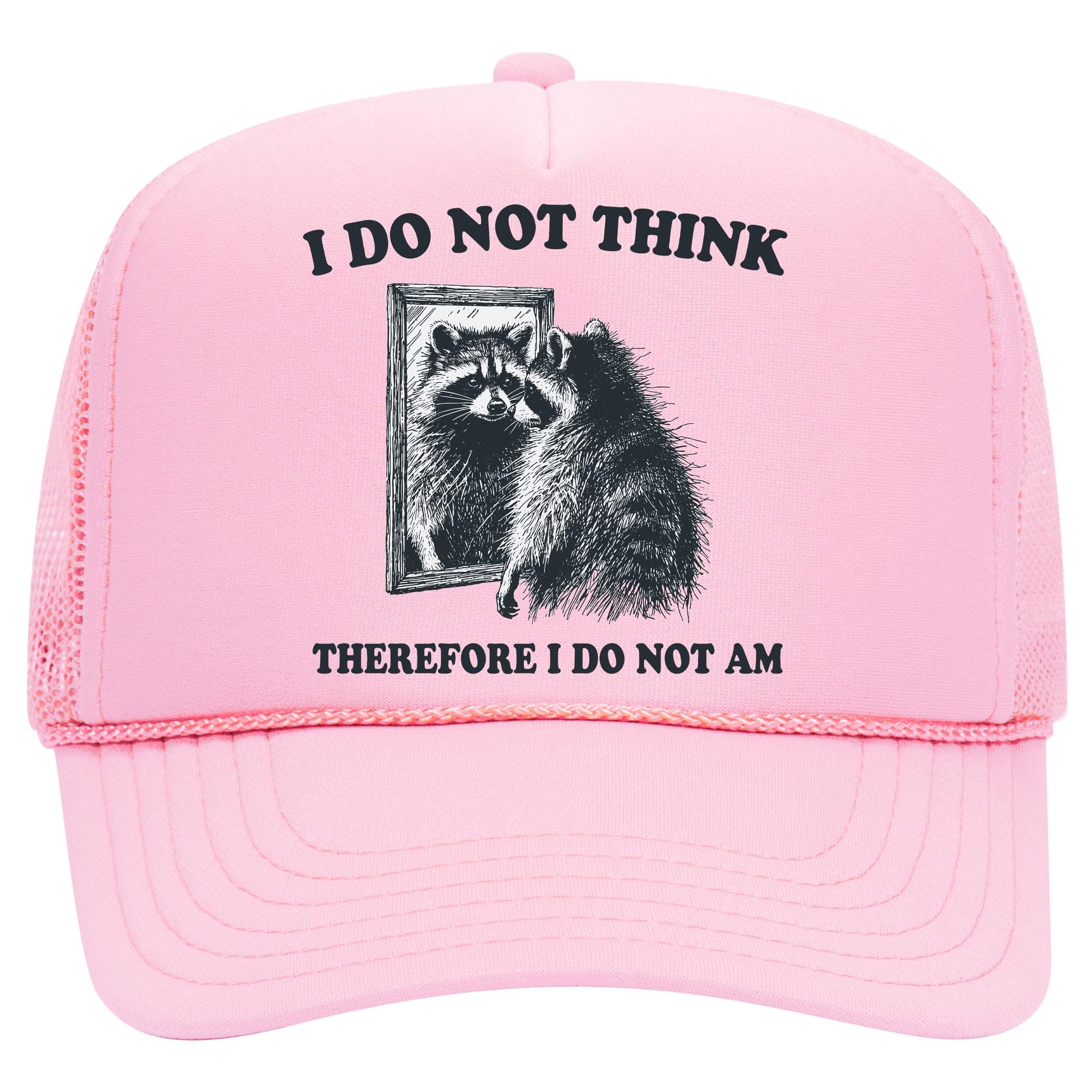 I Do Not Think Therefore I Do Not Am Trucker Hat | Cowgirl Cute Meme Funny | Premium Mesh Foam Snapback Hat for Men & Women