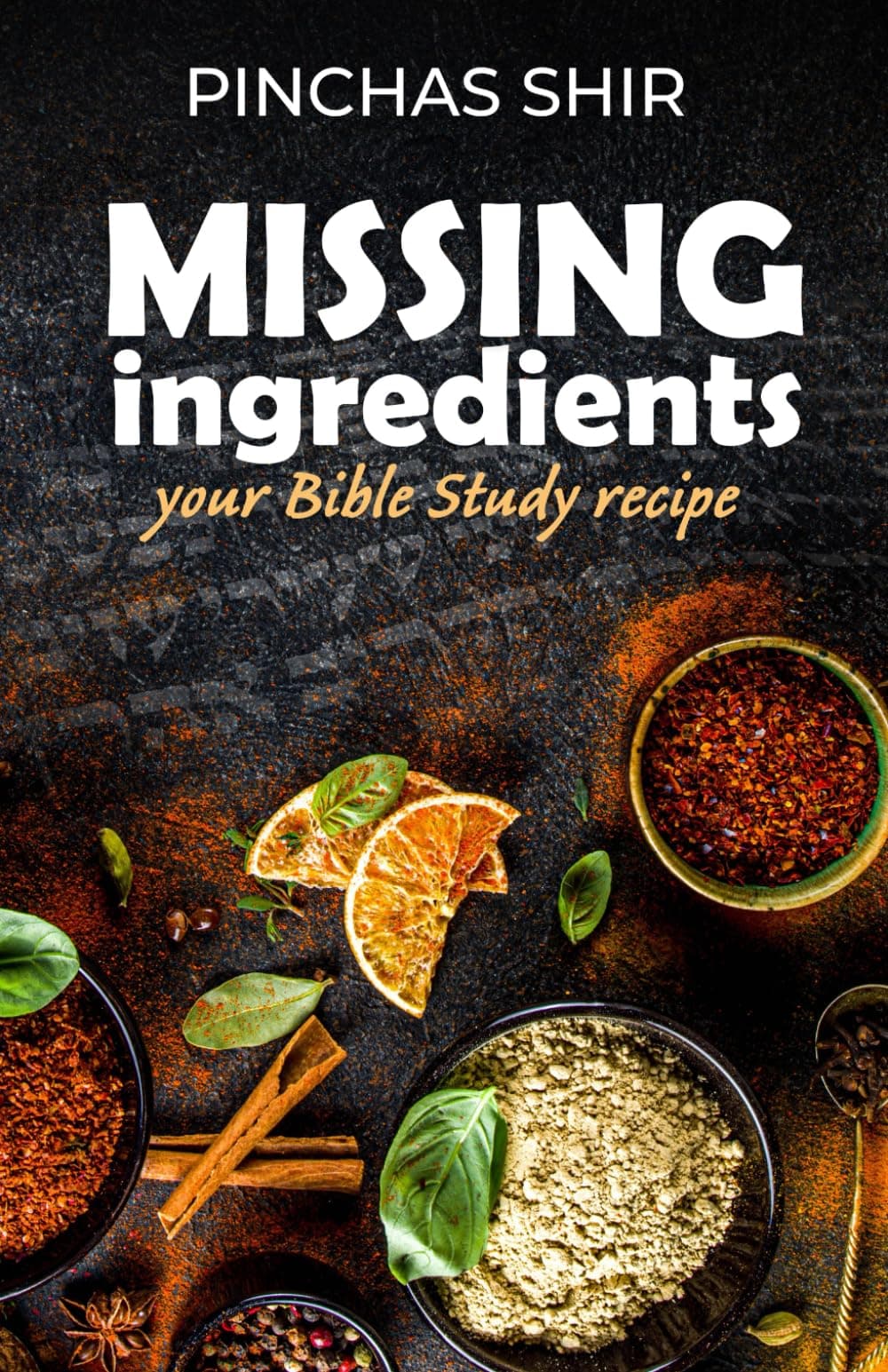 Missing Ingredients: Your Bible Study Recipe Paperback – 27 Mar. 2023