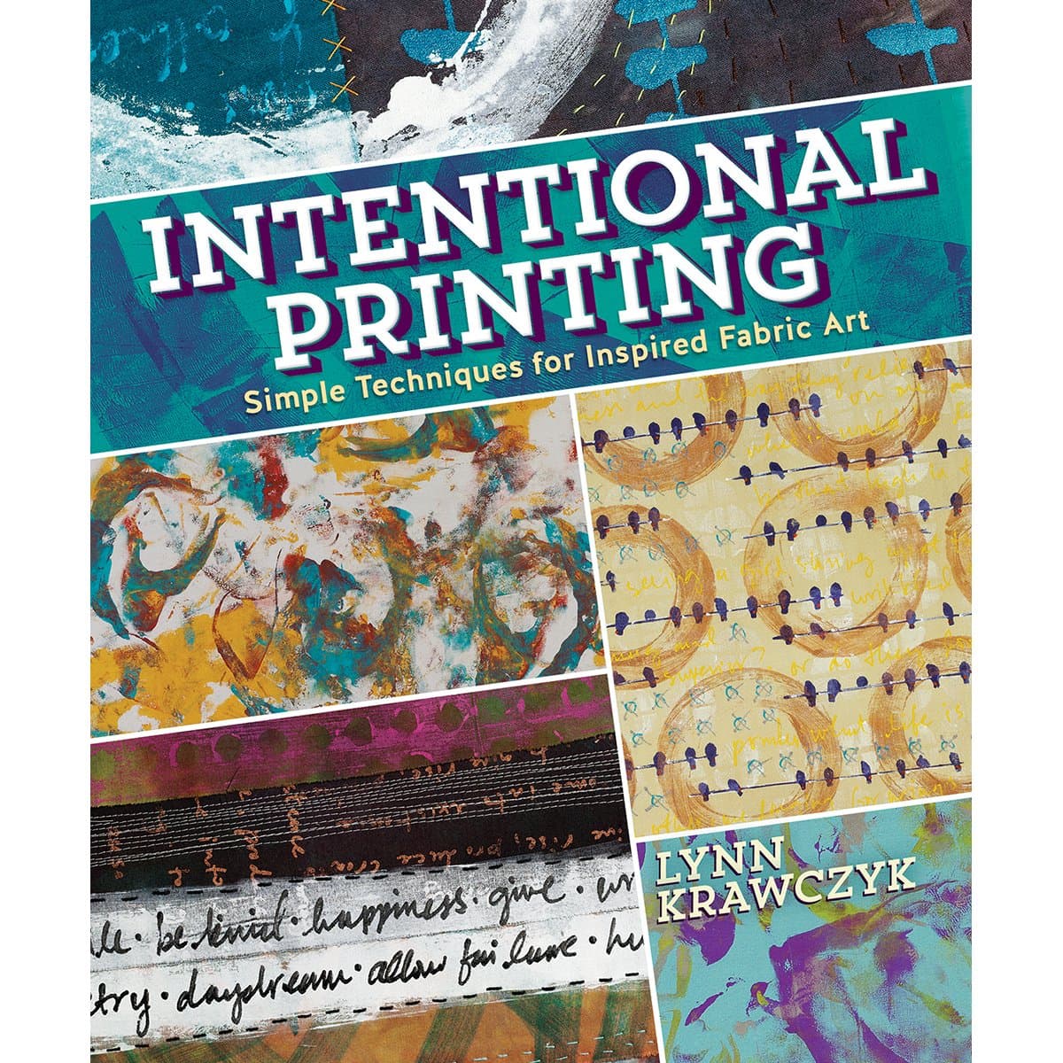 Intentional Printing: Simple Techniques for Inspired Fabric Art Paperback – April 7, 2014