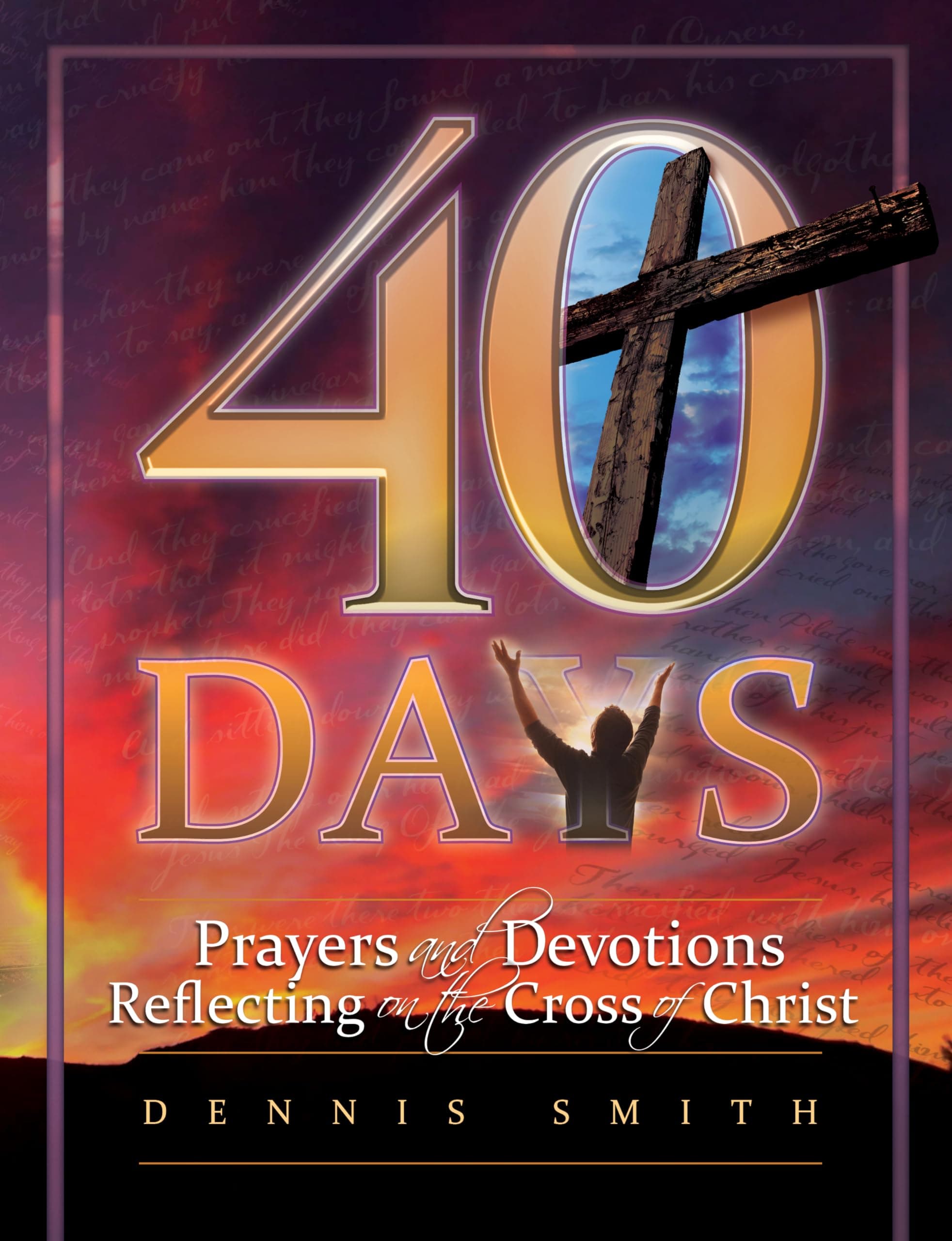 40 Days: Prayers and Devotions Reflecting on the Cross of Christ Paperback – Illustrated, 1 Jun. 2015