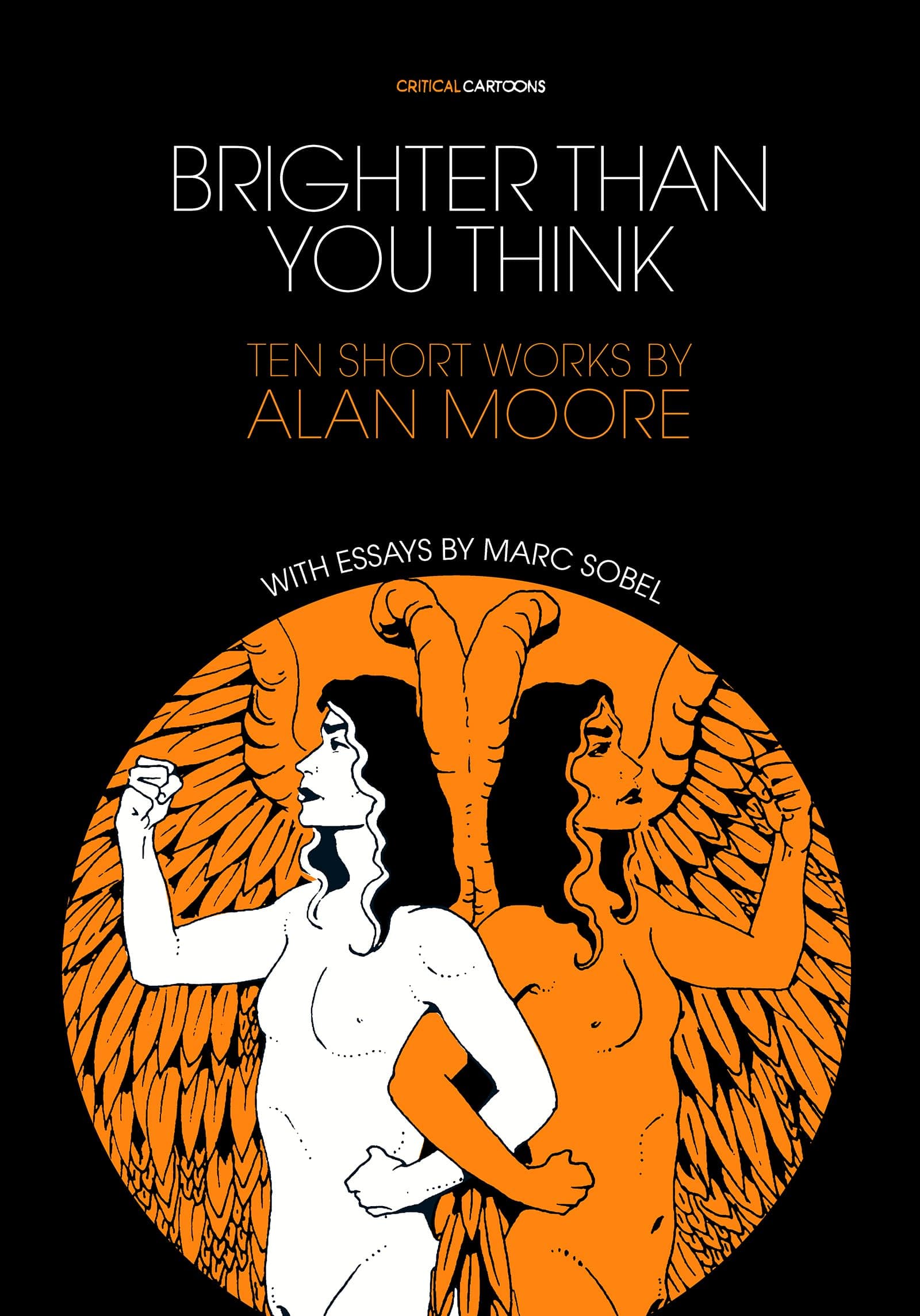 Brighter Than You Think: 10 Short Works by Alan Moore: With Critical Essays by Marc Sobel (Critical Cartoons)