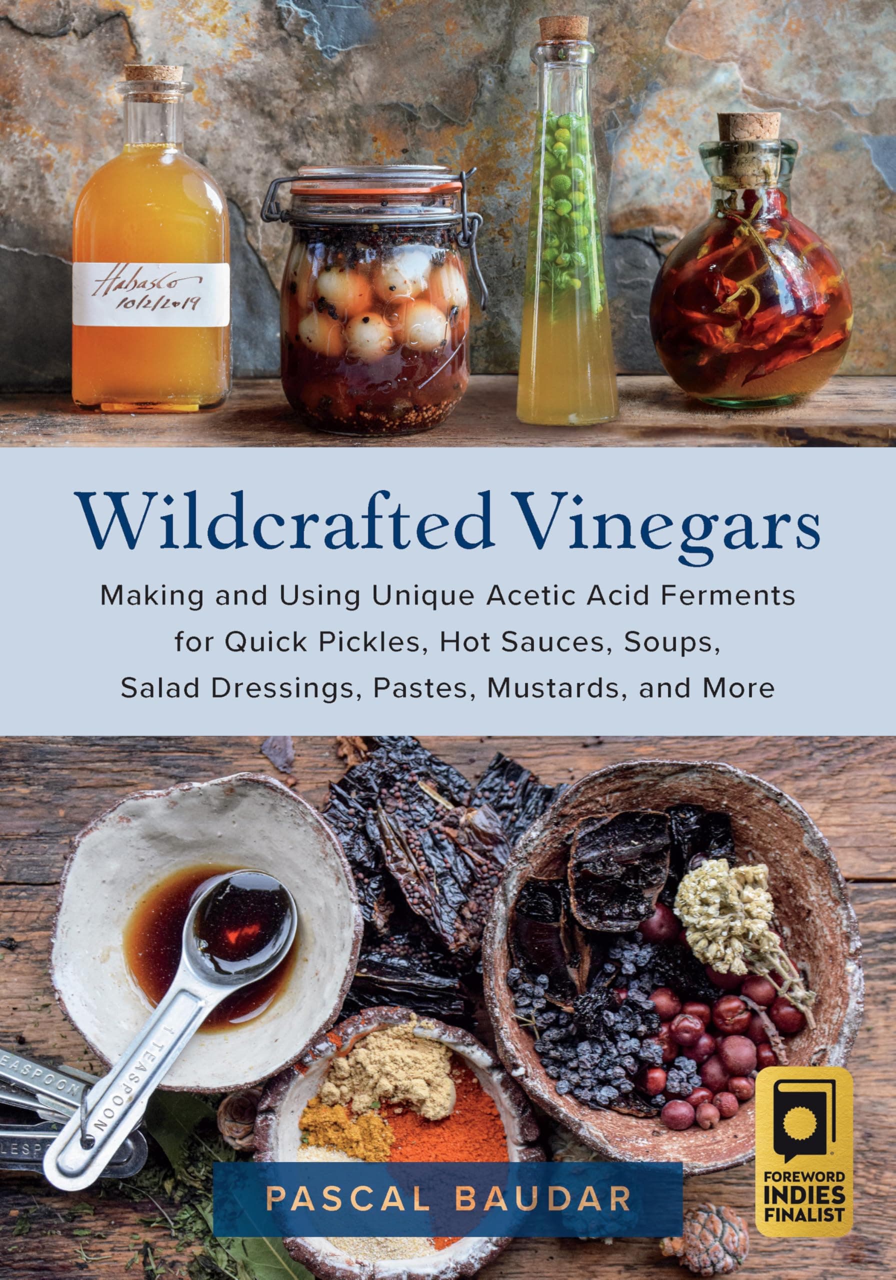 Wildcrafted Vinegars: Making and Using Unique Acetic Acid Ferments for Q