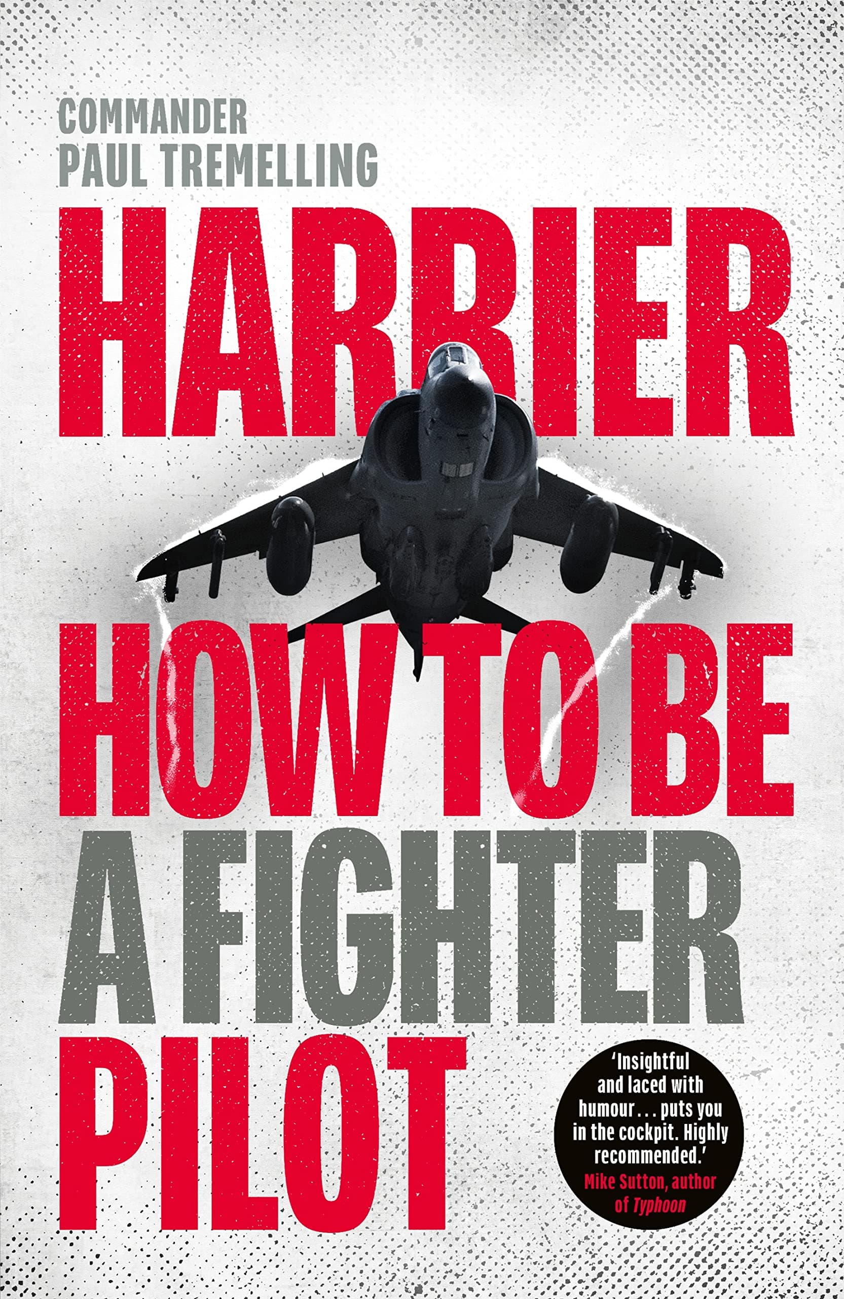 Michael Joseph Harrier: How To Be a Fighter Pilot