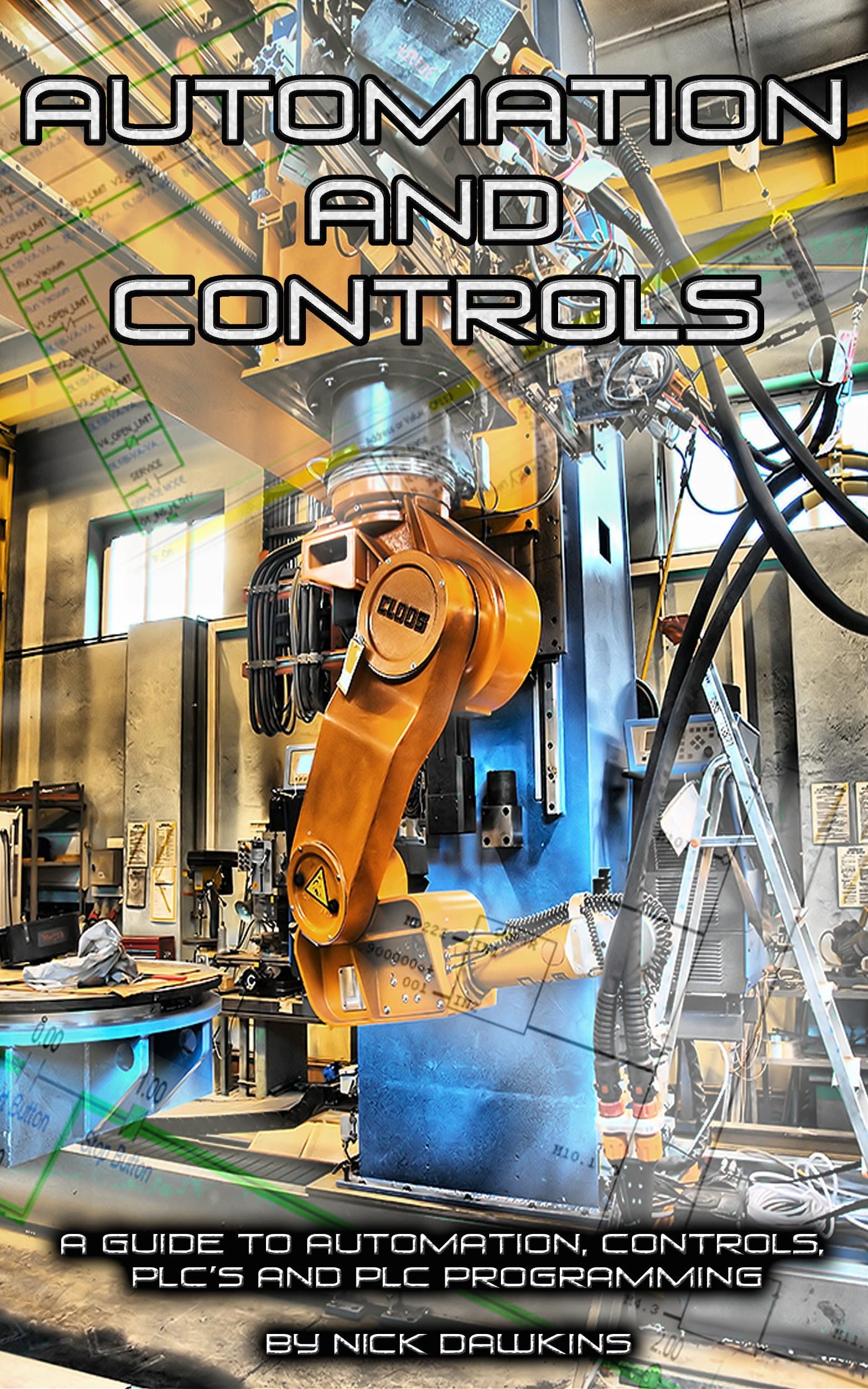 Automation and Controls: A guide to Automation, Controls, PLC’s and PLC Programming Kindle Edition